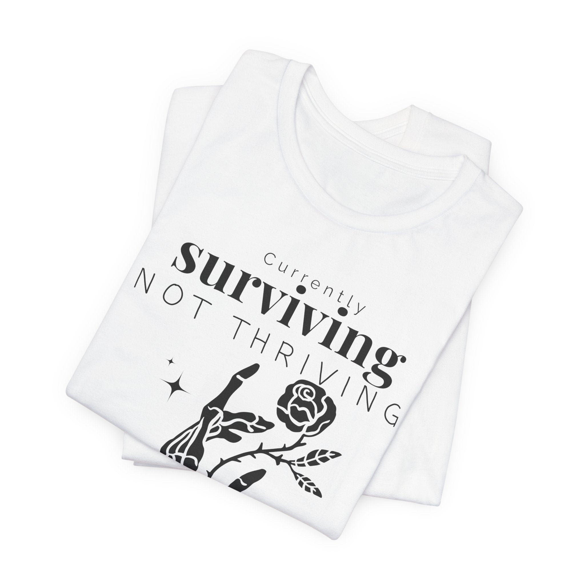 Currently surviving not thriving- minimal skeleton shirt