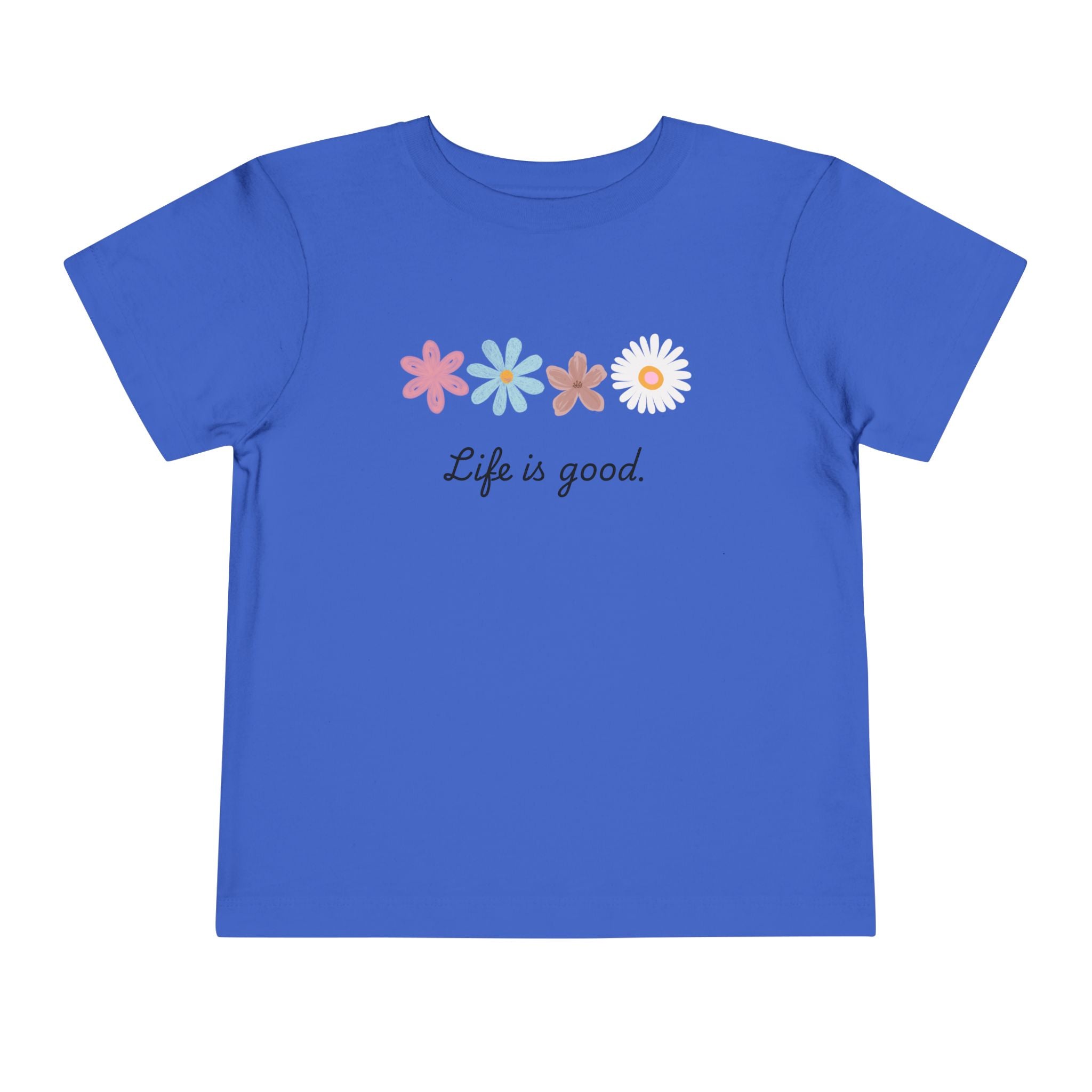 Life Is Good Toddler Tee — Positive Slogan Kids T-Shirt