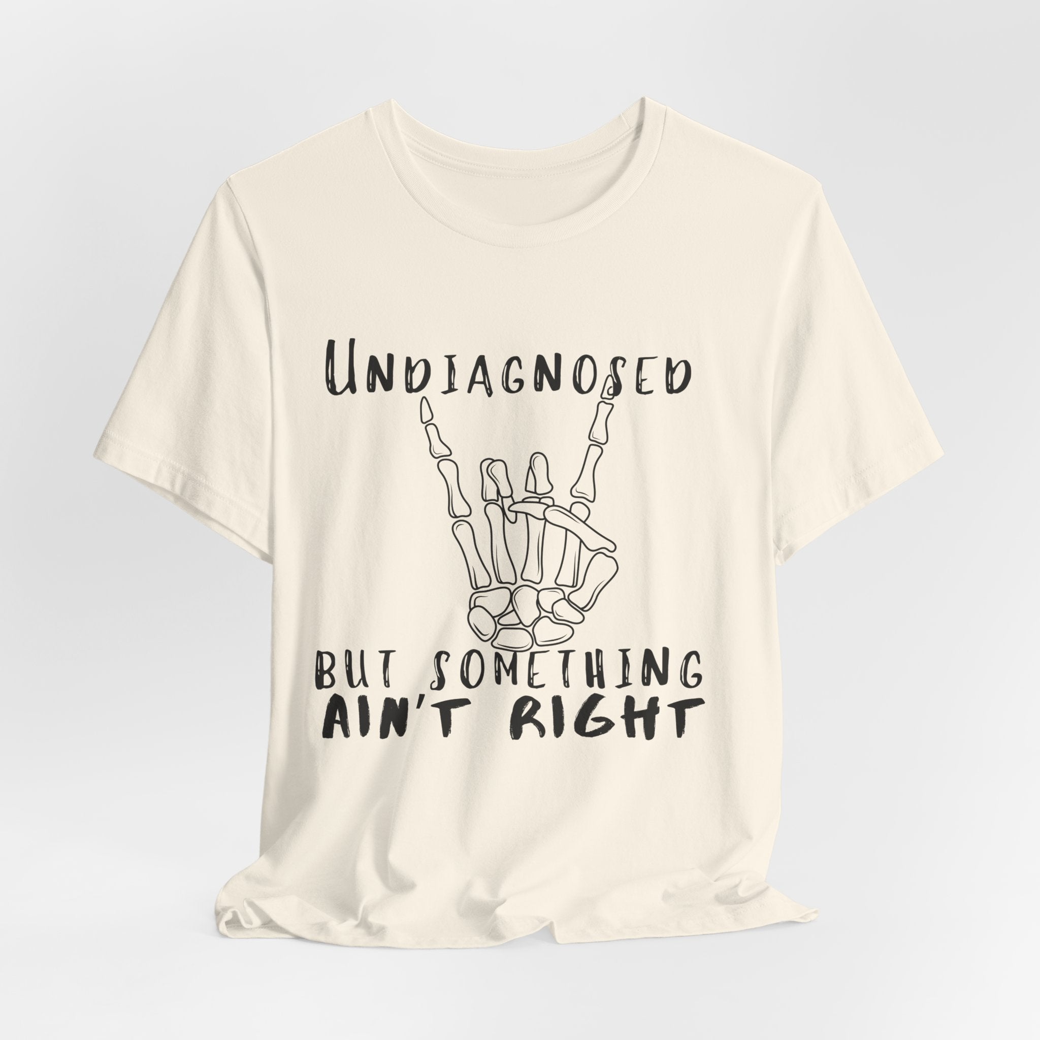 Undiagnosed But Something Ain't Right Skeleton Rock Tee