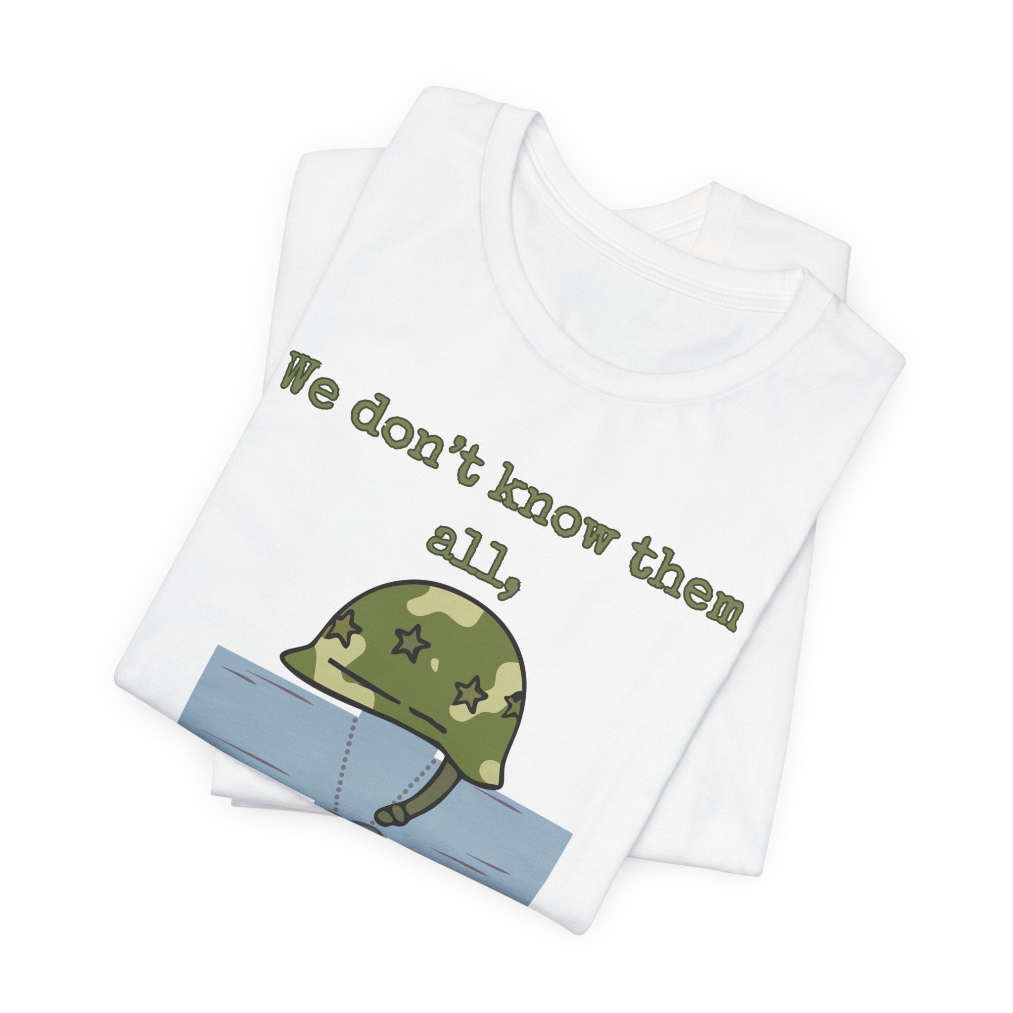 We Don't Know Them All But We Owe Them All T-Shirt