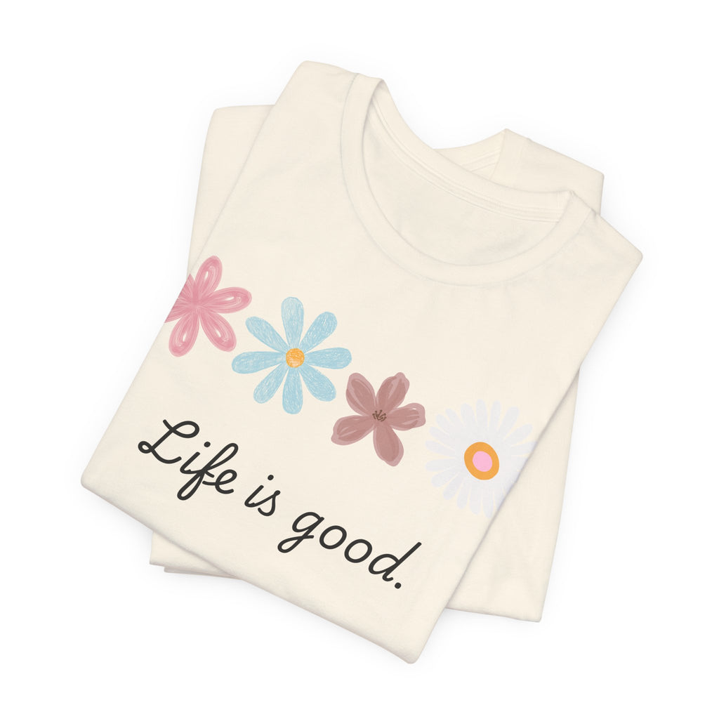 Life Is Good Floral T-Shirt