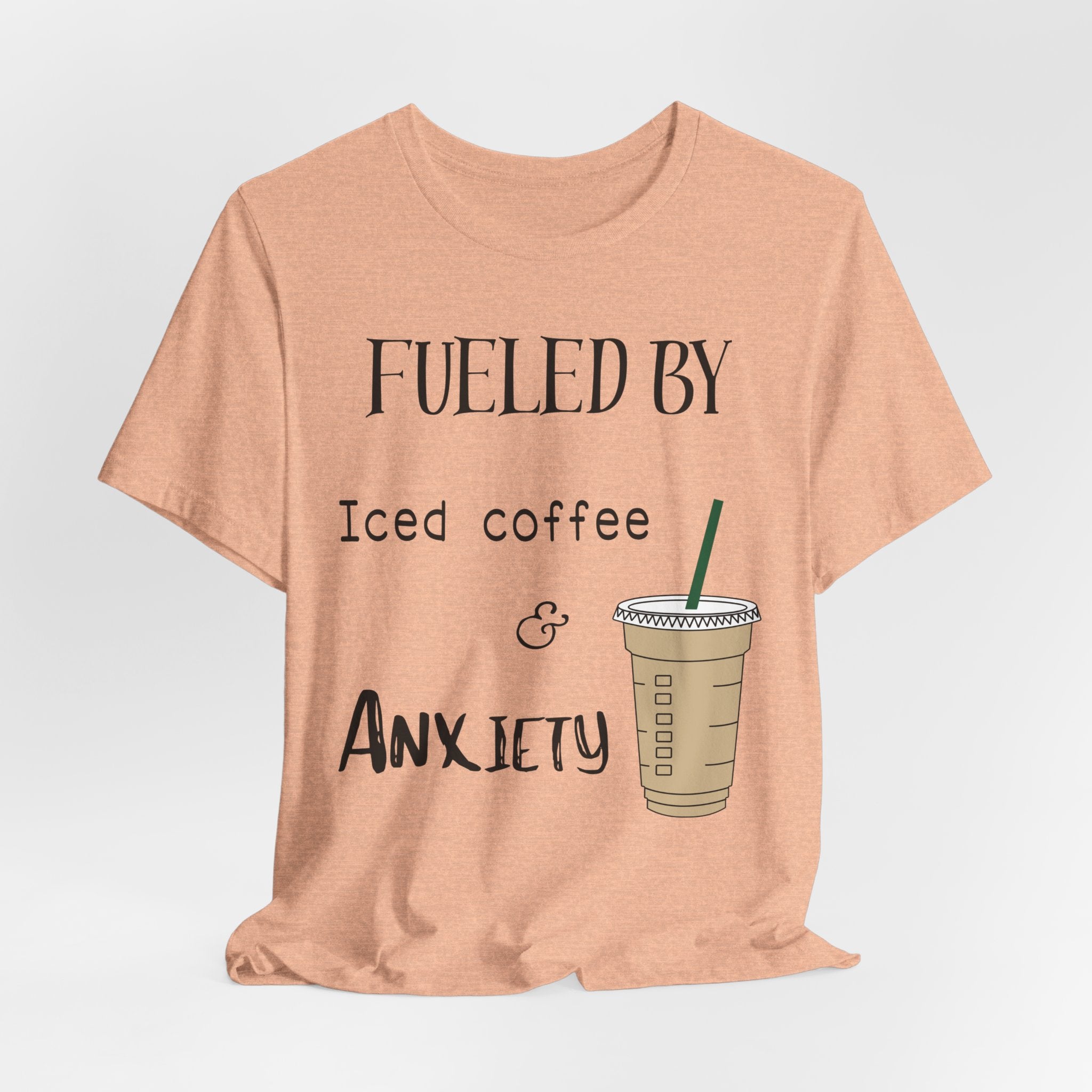 Fueled by Iced Coffee and Anxiety T-Shirt