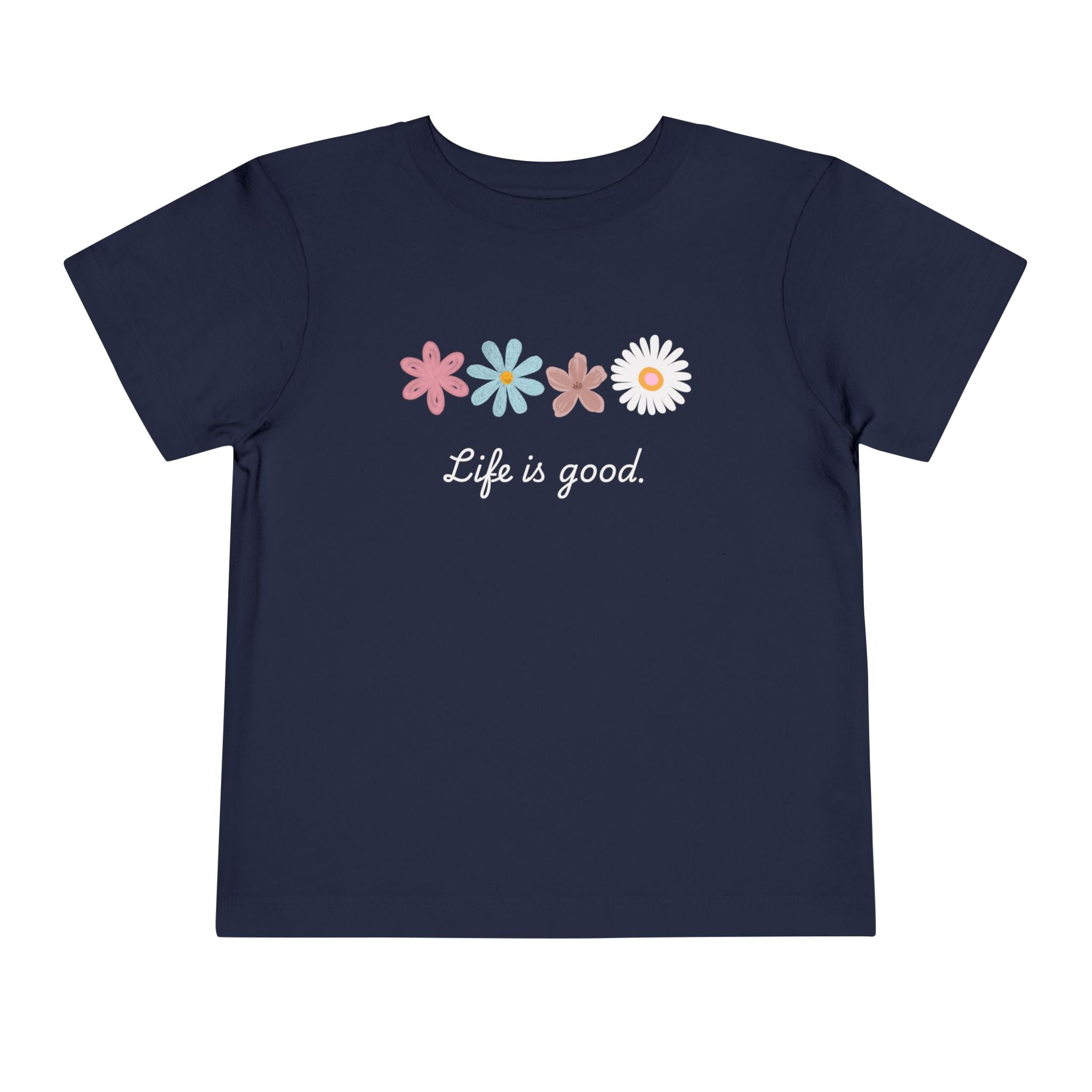 Life Is Good Toddler Tee — Positive Slogan Kids T-Shirt