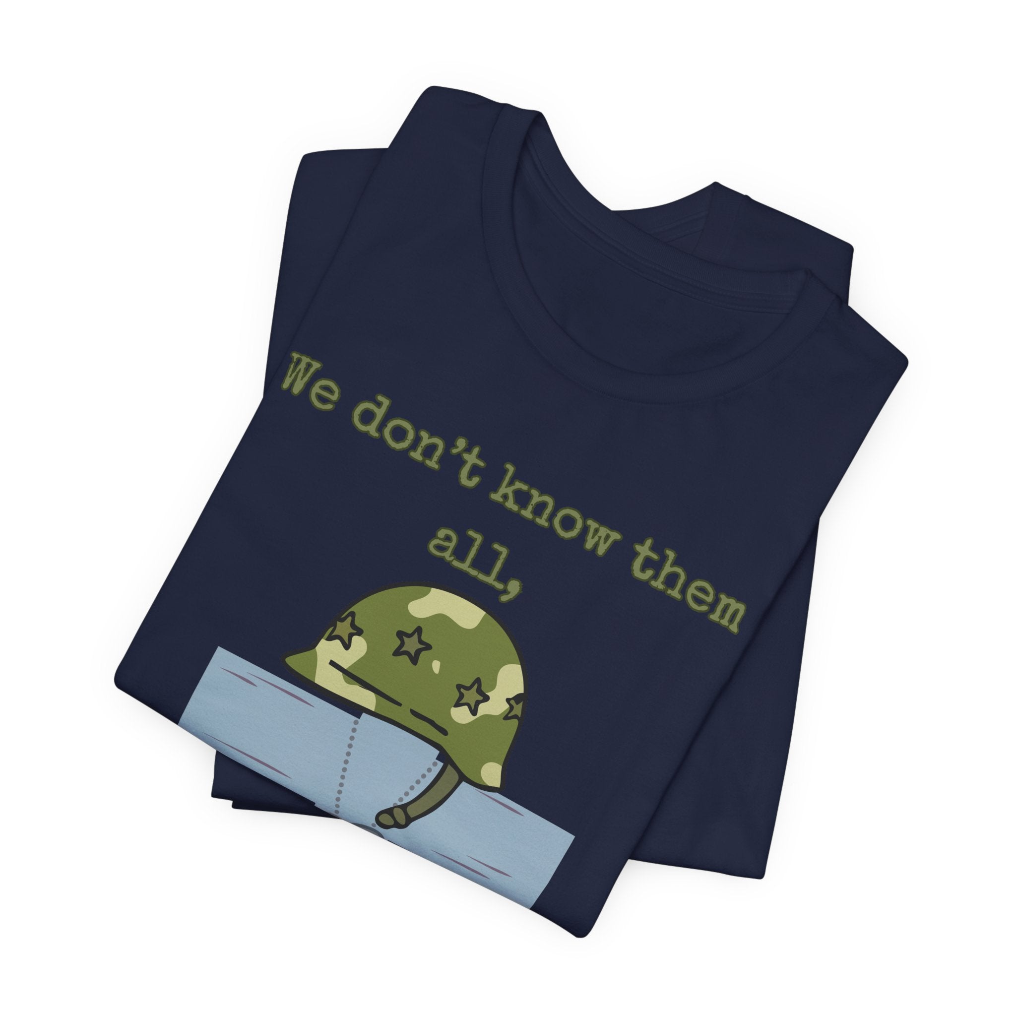 We Don't Know Them All But We Owe Them All T-Shirt