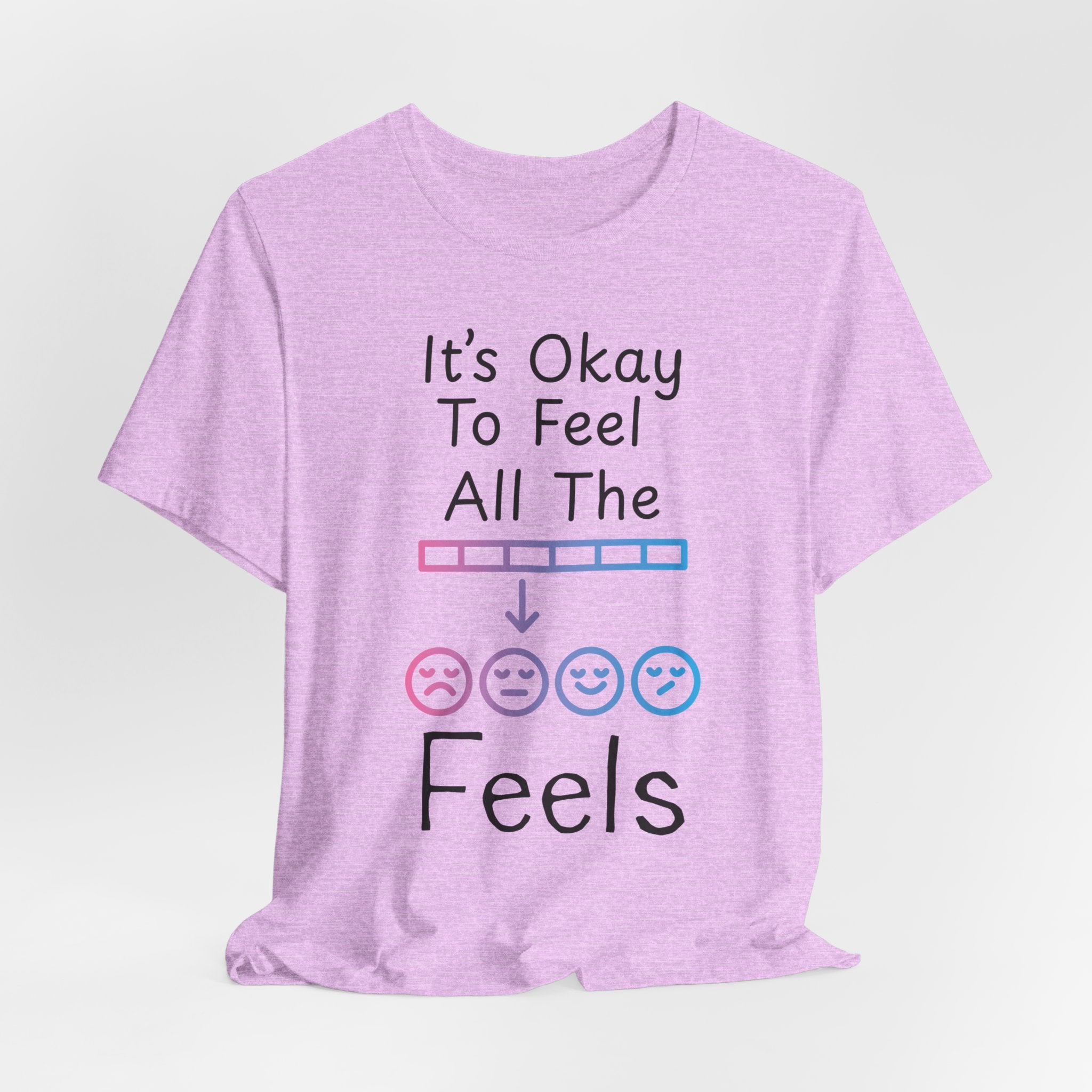 It’s Okay to Feel All the Feels T-Shirt