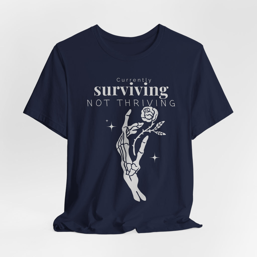 Currently surviving not thriving- minimal skeleton shirt