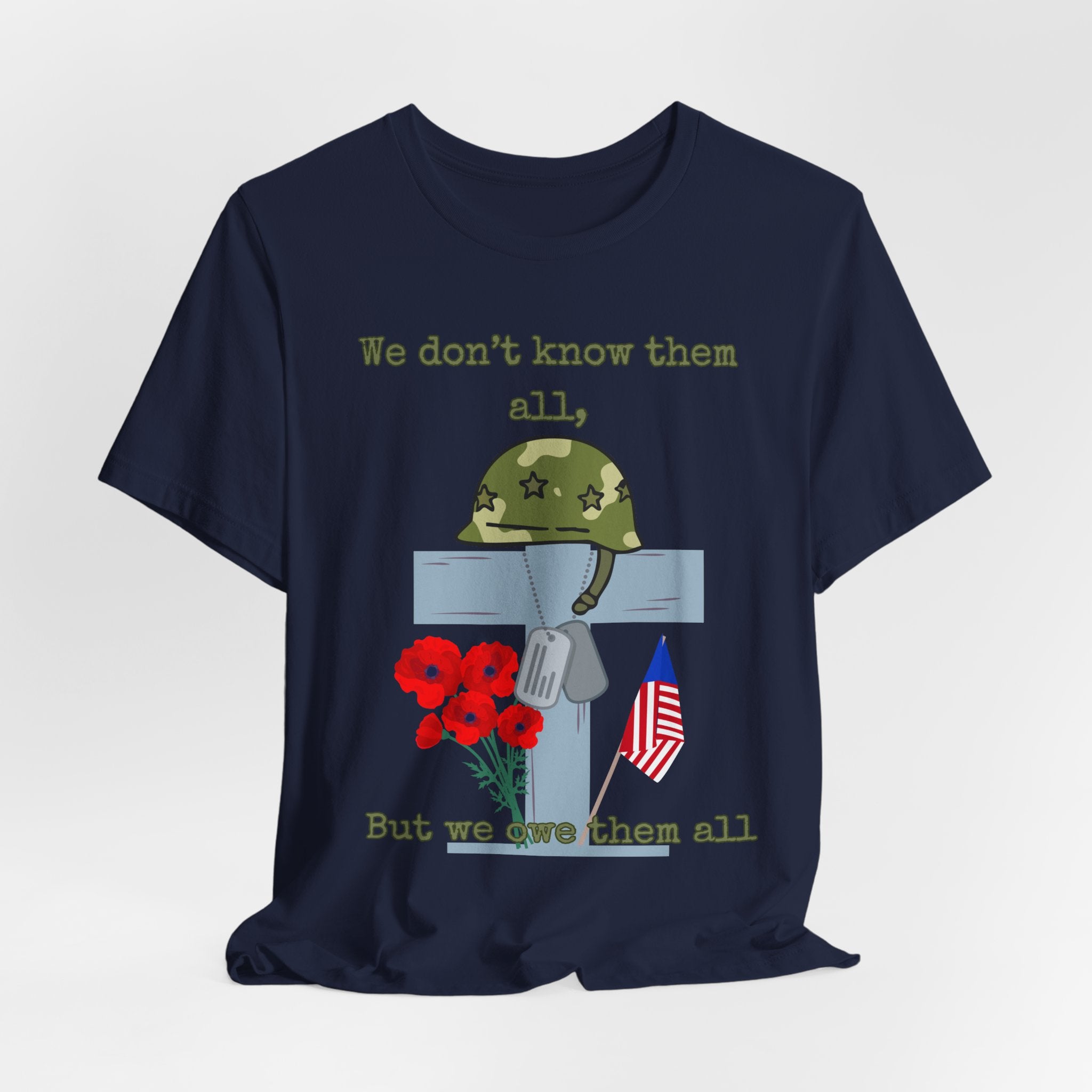 We Don't Know Them All But We Owe Them All T-Shirt
