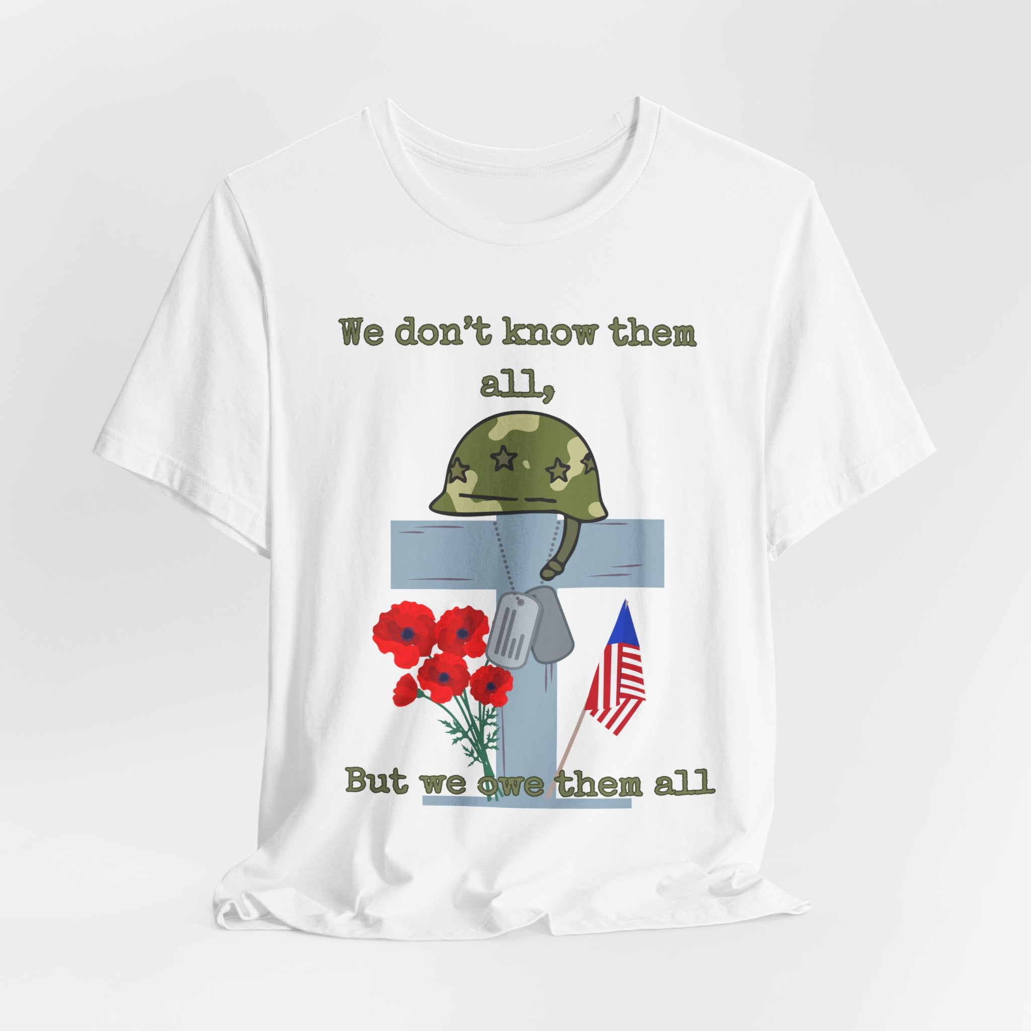 We Don't Know Them All But We Owe Them All T-Shirt