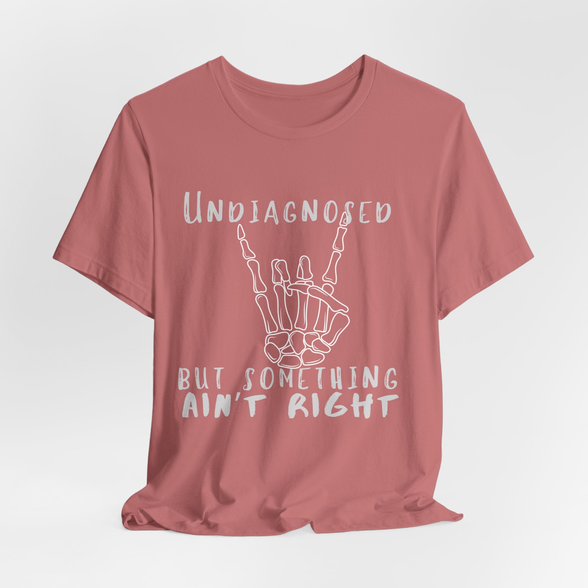 Undiagnosed But Something Ain't Right Skeleton Rock Tee