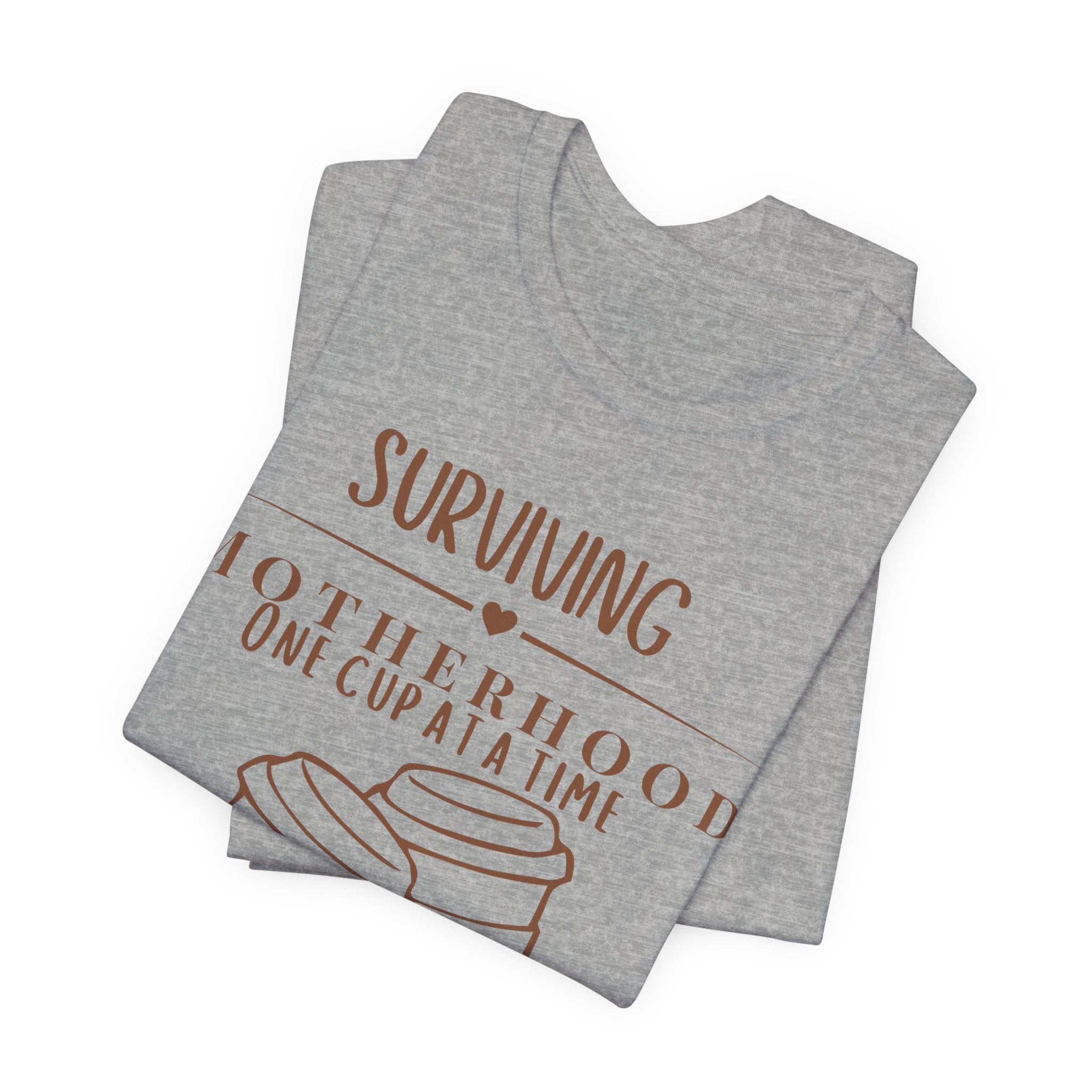Surviving motherhood one cup at a time shirt