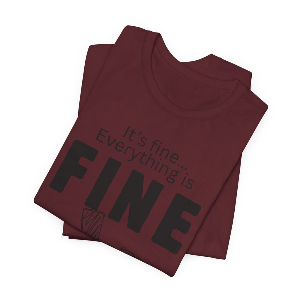 Everything is fine graphic tee