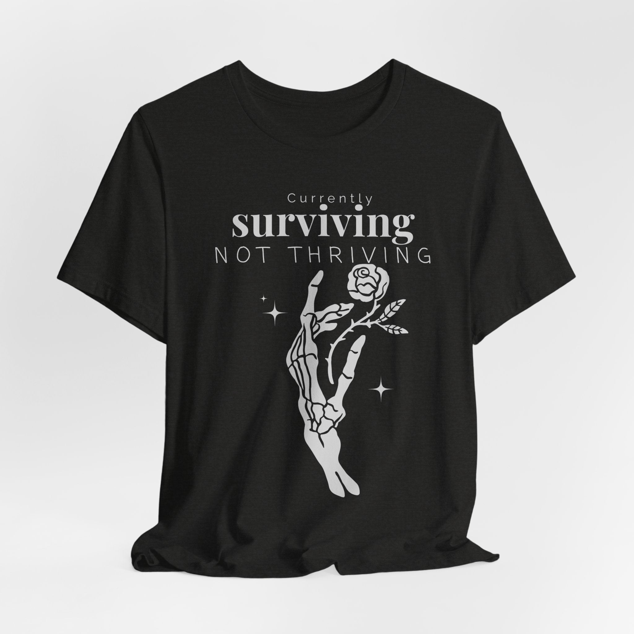 Currently surviving not thriving- minimal skeleton shirt