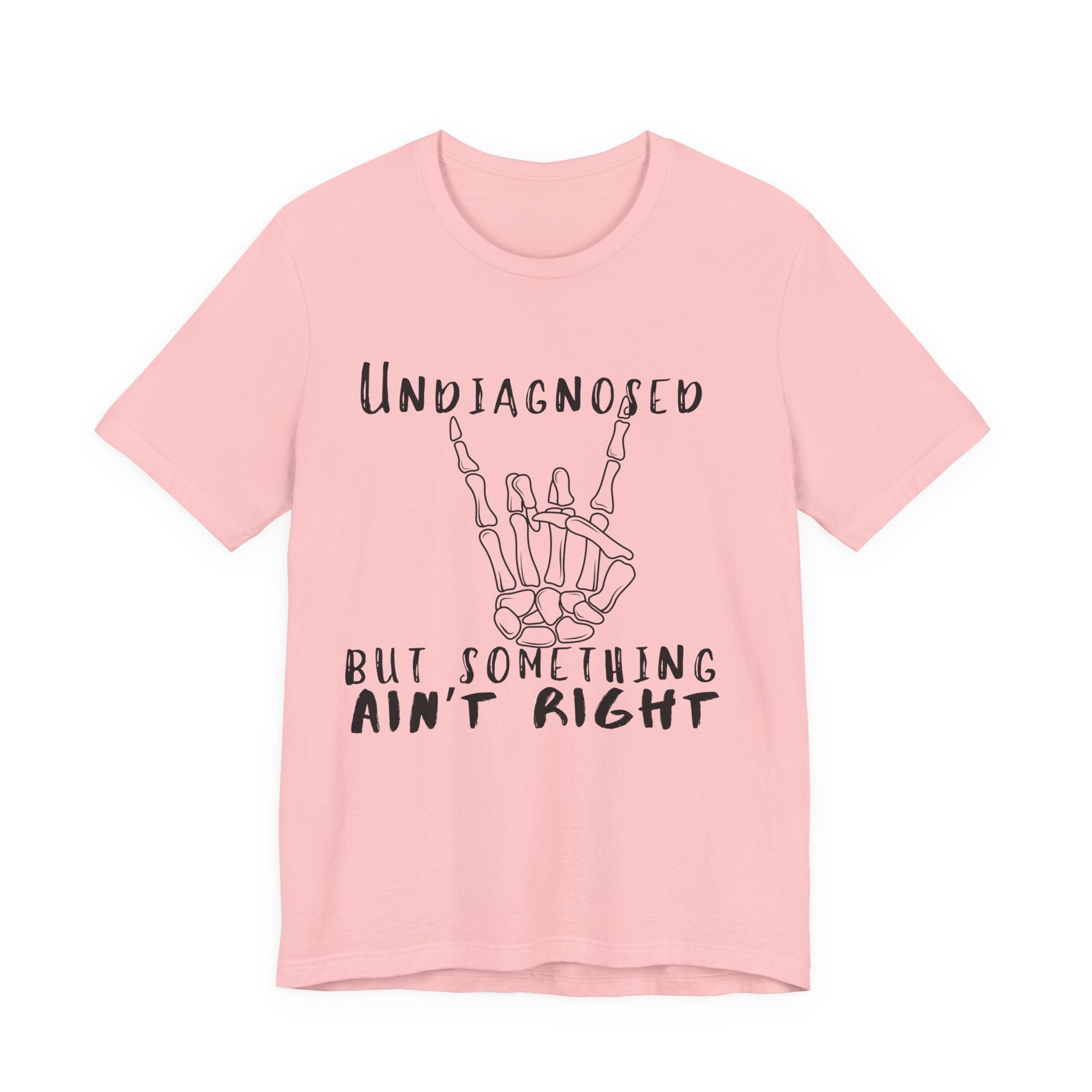 Undiagnosed But Something Ain't Right Skeleton Rock Tee