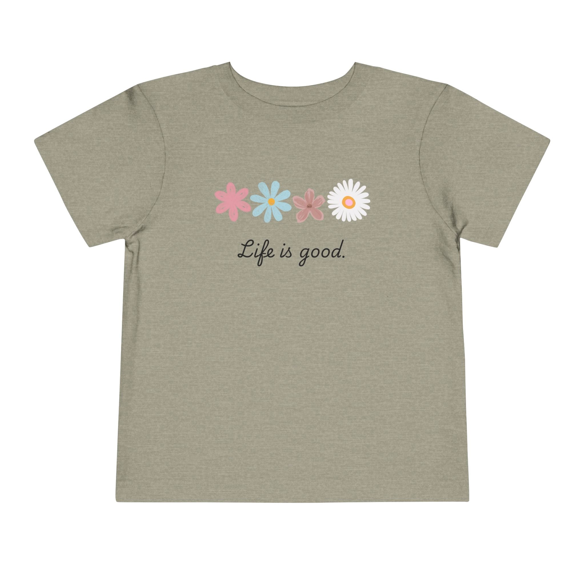 Life Is Good Toddler Tee — Positive Slogan Kids T-Shirt