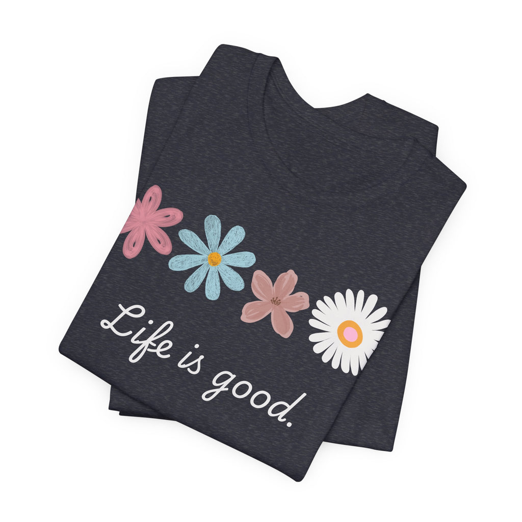 Life Is Good Floral T-Shirt