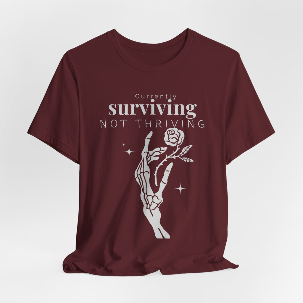 Currently surviving not thriving- minimal skeleton shirt