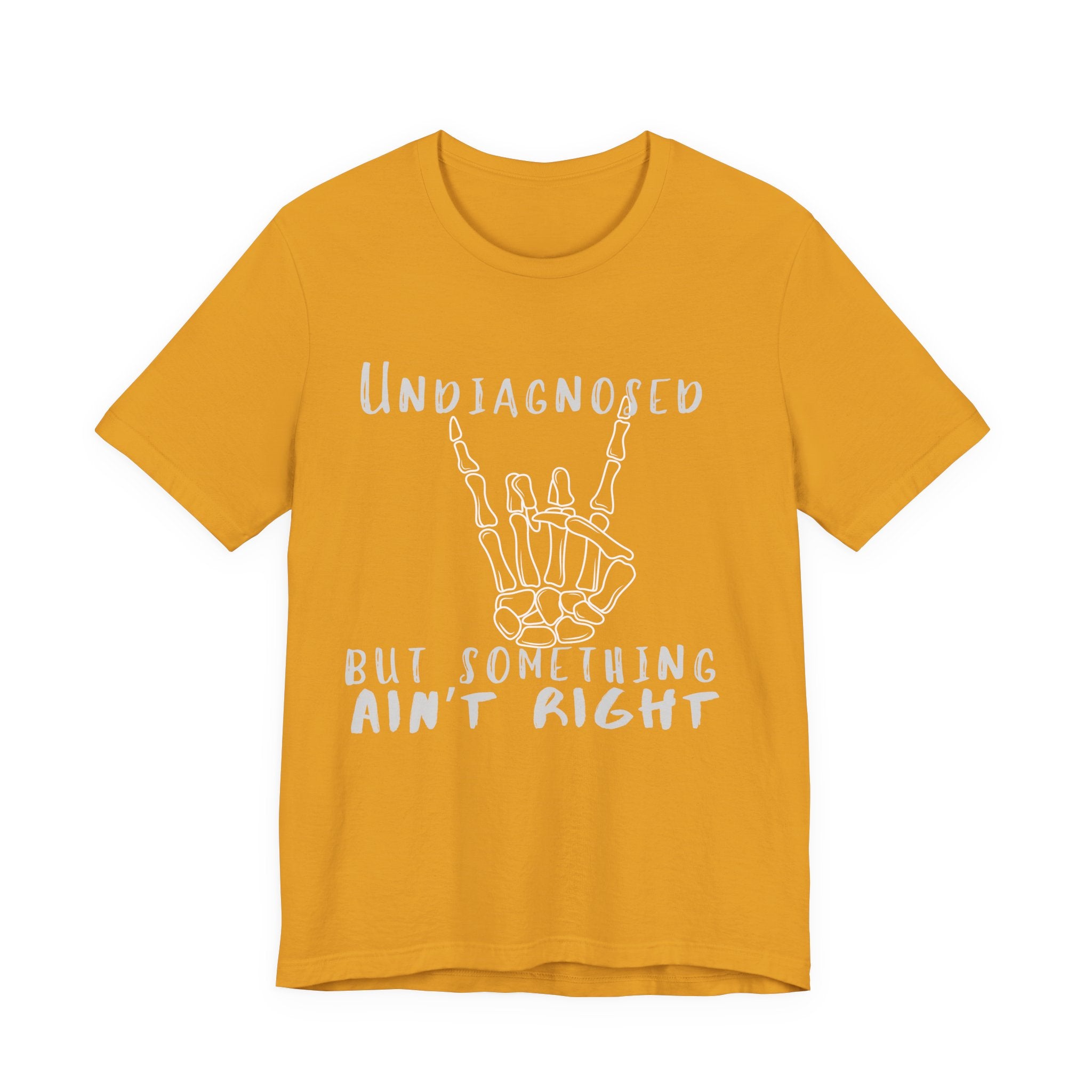 Undiagnosed But Something Ain't Right Skeleton Rock Tee