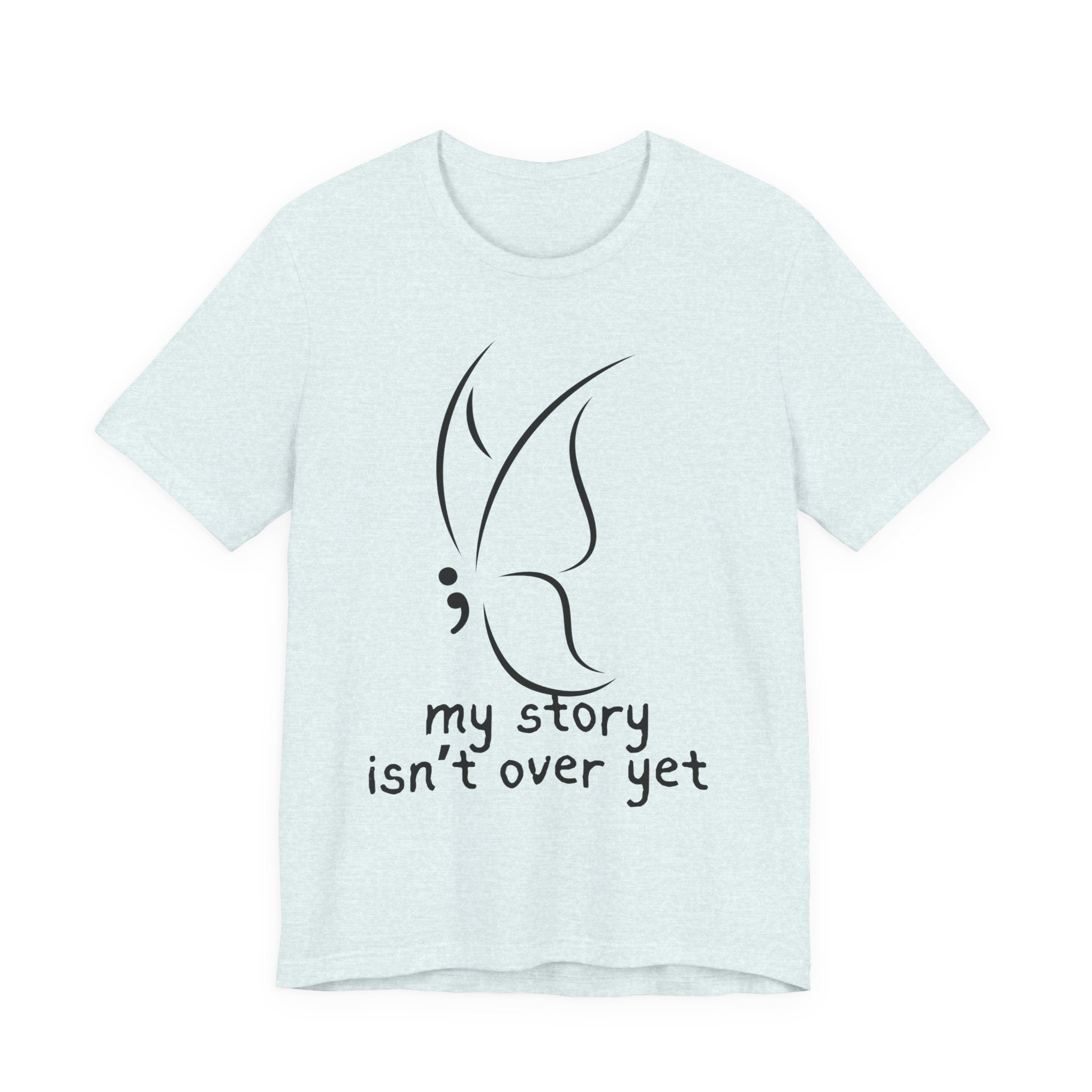 Semicolon Butterfly Tee — "My Story Isn't Over Yet"