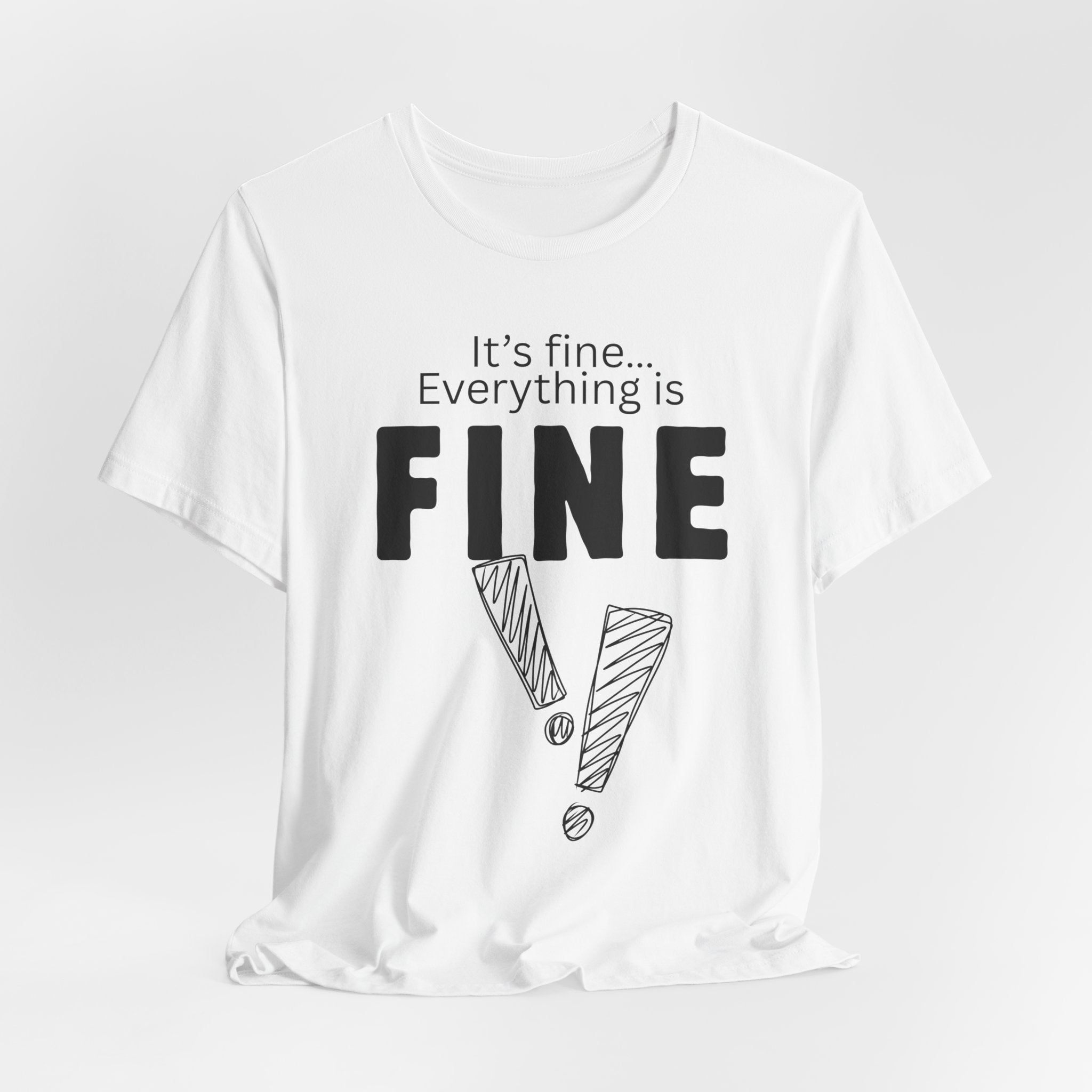 Everything is fine graphic tee