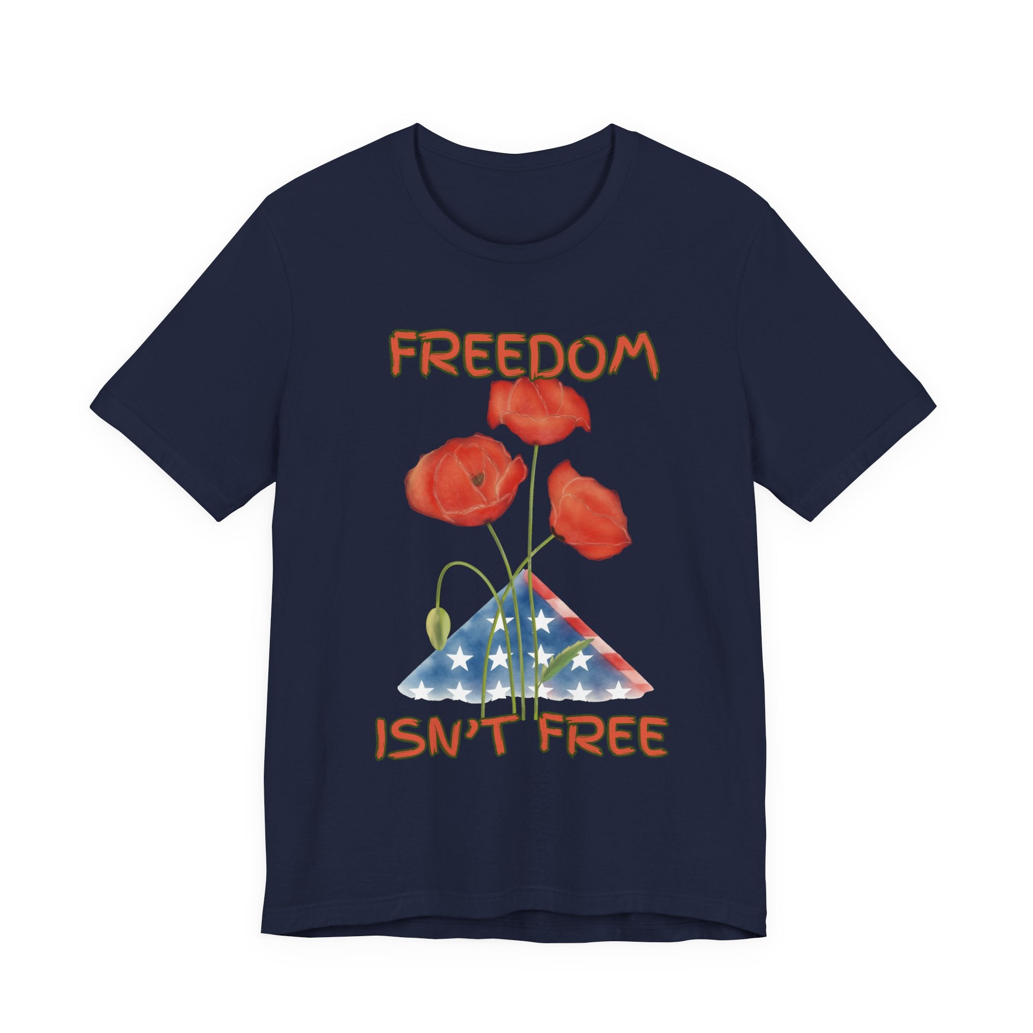 Freedom Isn't Free T-Shirt — Patriotic Tribute Tee