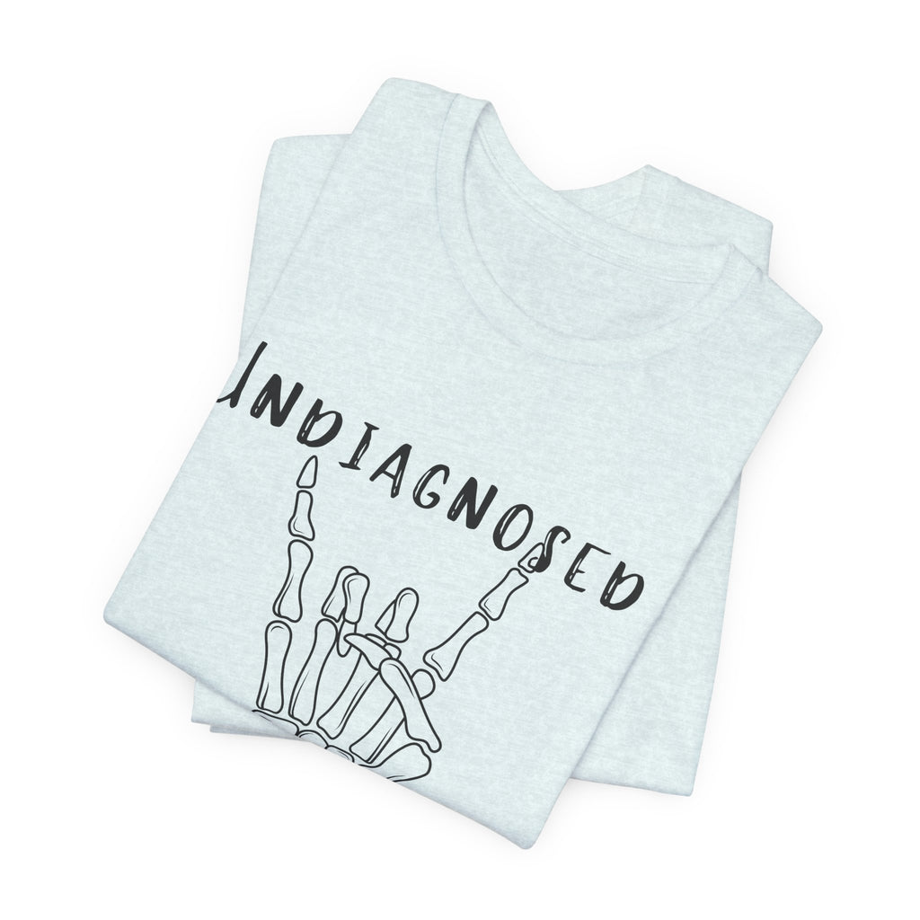 Undiagnosed But Something Ain't Right Skeleton Rock Tee