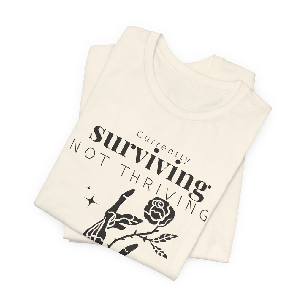 Currently surviving not thriving- minimal skeleton shirt
