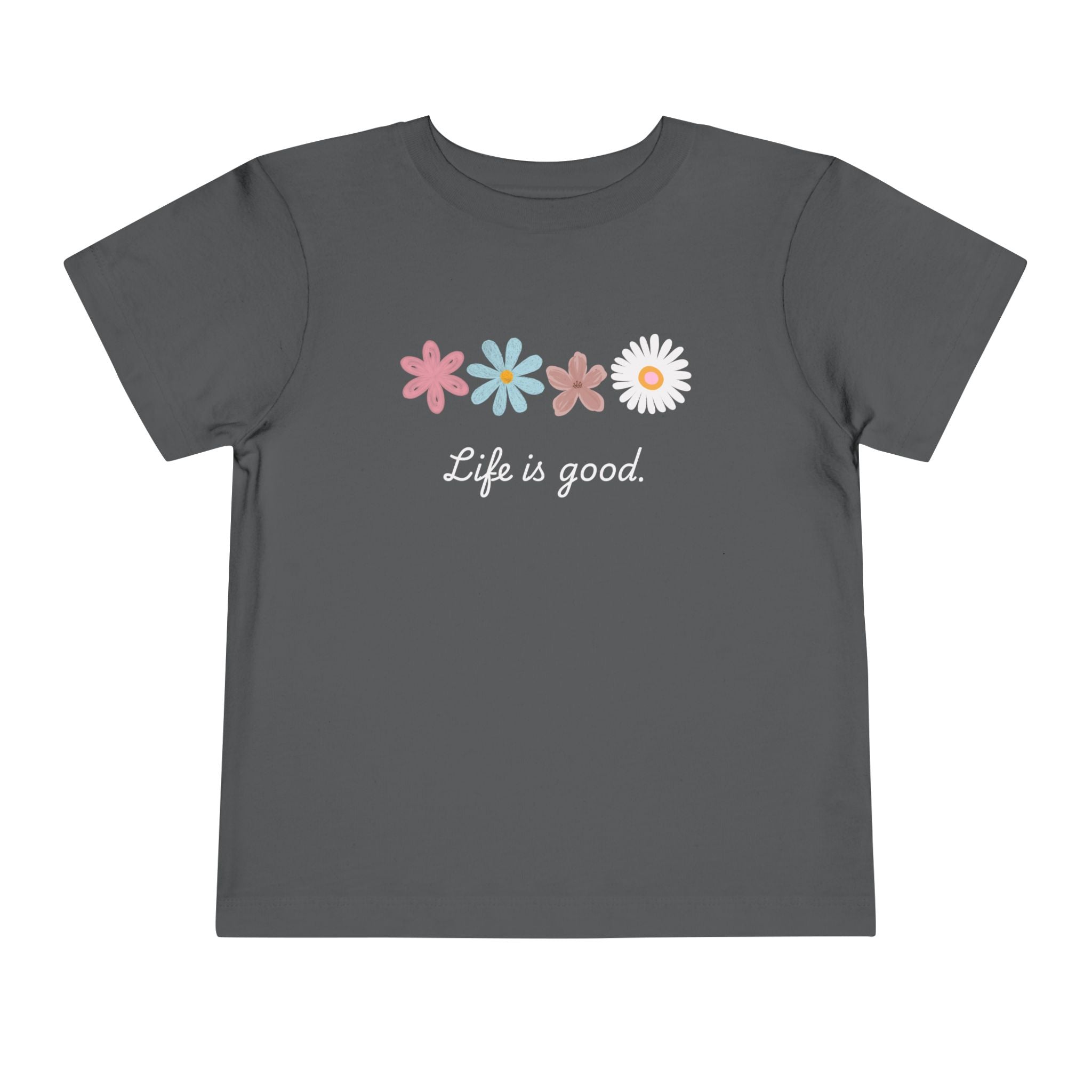 Life Is Good Toddler Tee — Positive Slogan Kids T-Shirt