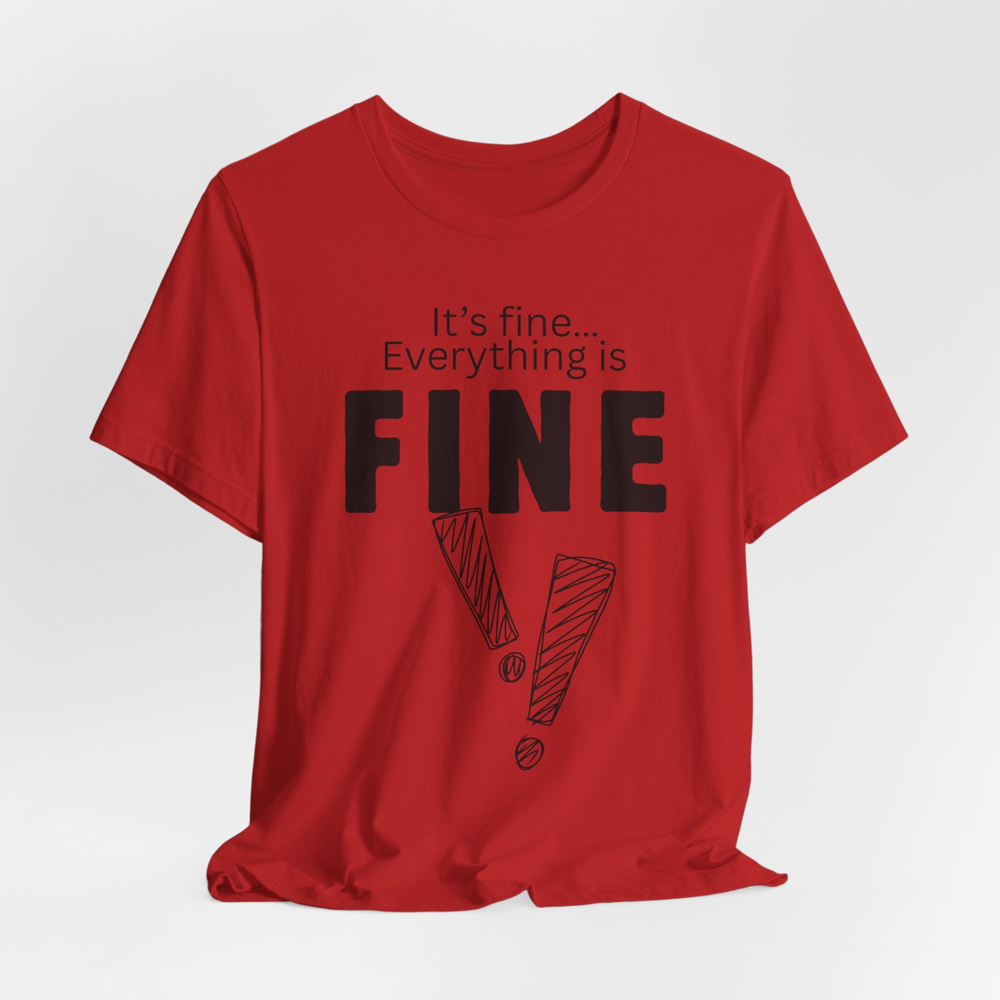 Everything is fine graphic tee