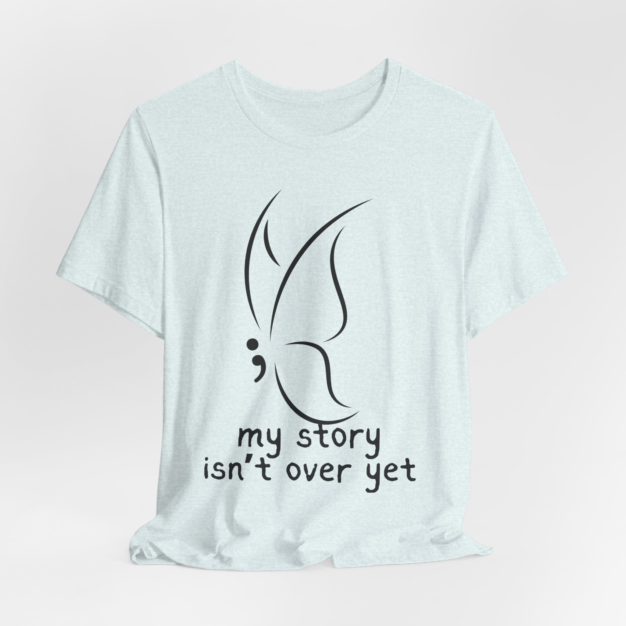 Semicolon Butterfly Tee — "My Story Isn't Over Yet"