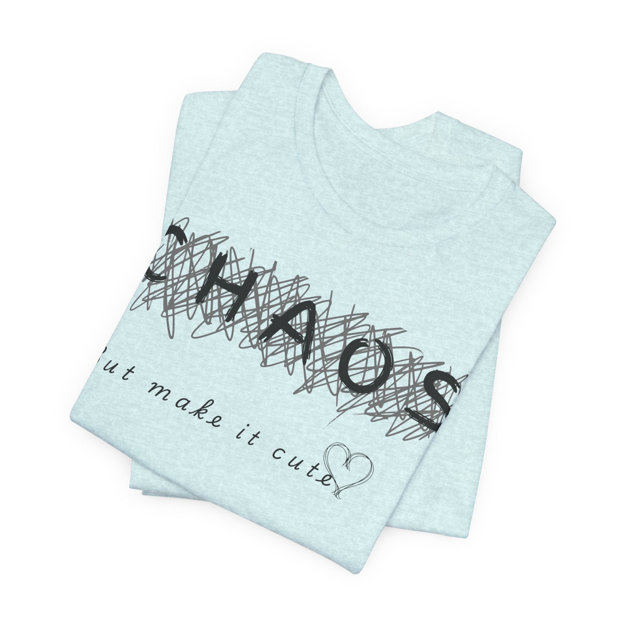 Chaos but cute tee