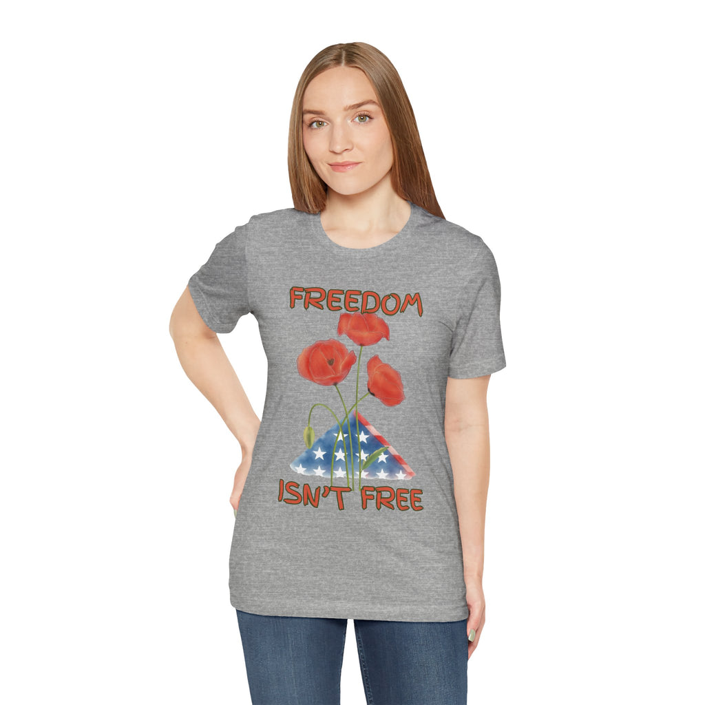 Freedom Isn't Free T-Shirt — Patriotic Tribute Tee