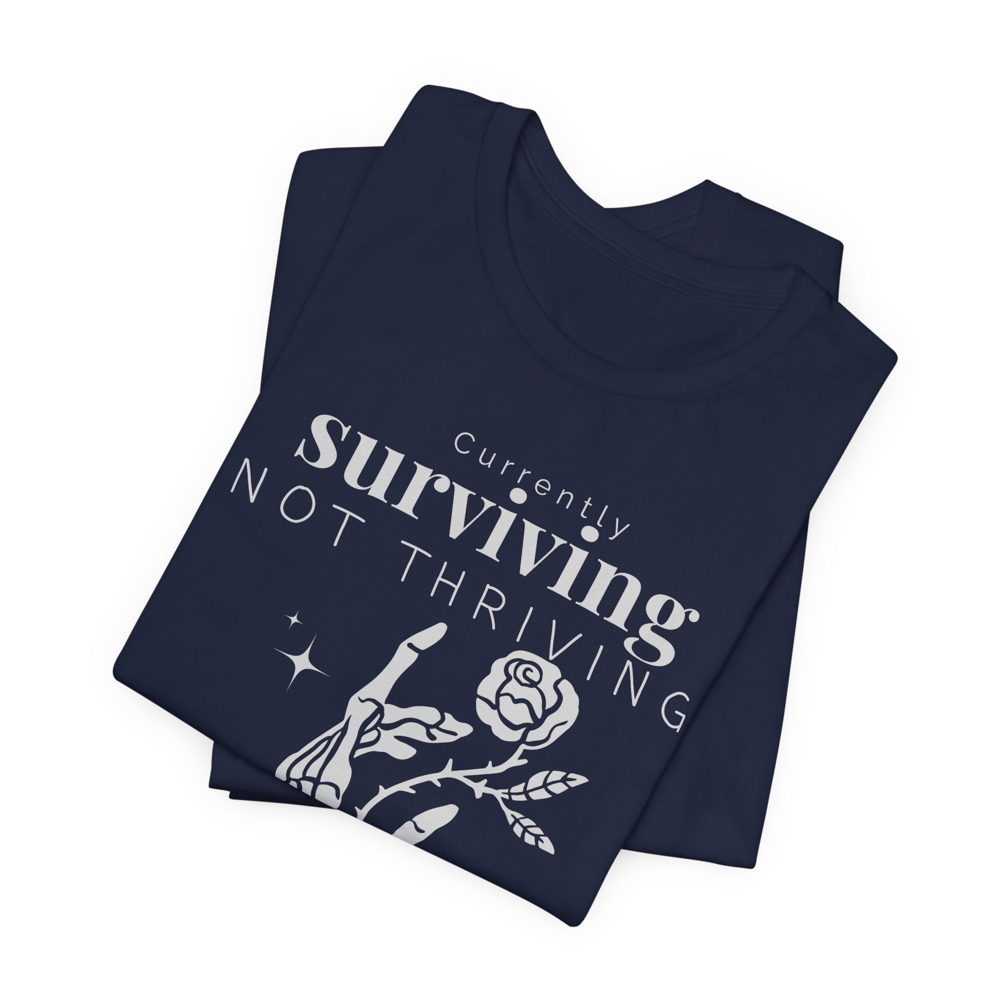 Currently surviving not thriving- minimal skeleton shirt