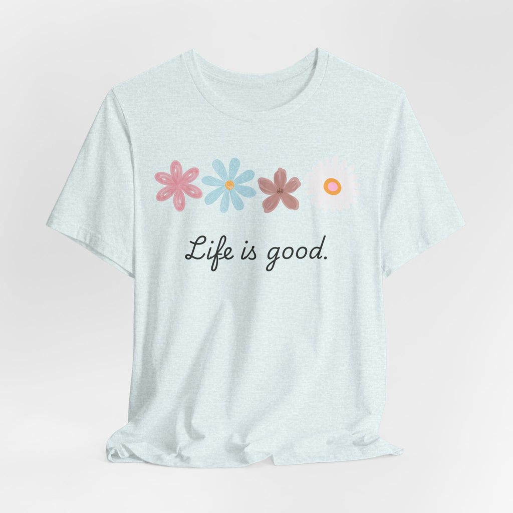 Life Is Good Floral T-Shirt