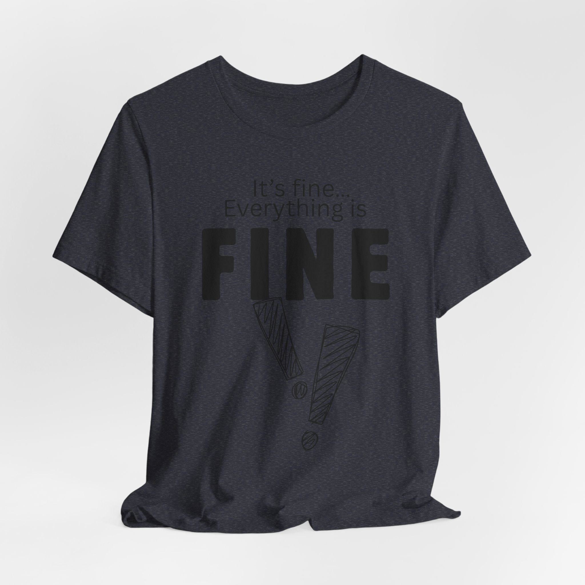 Everything is fine graphic tee