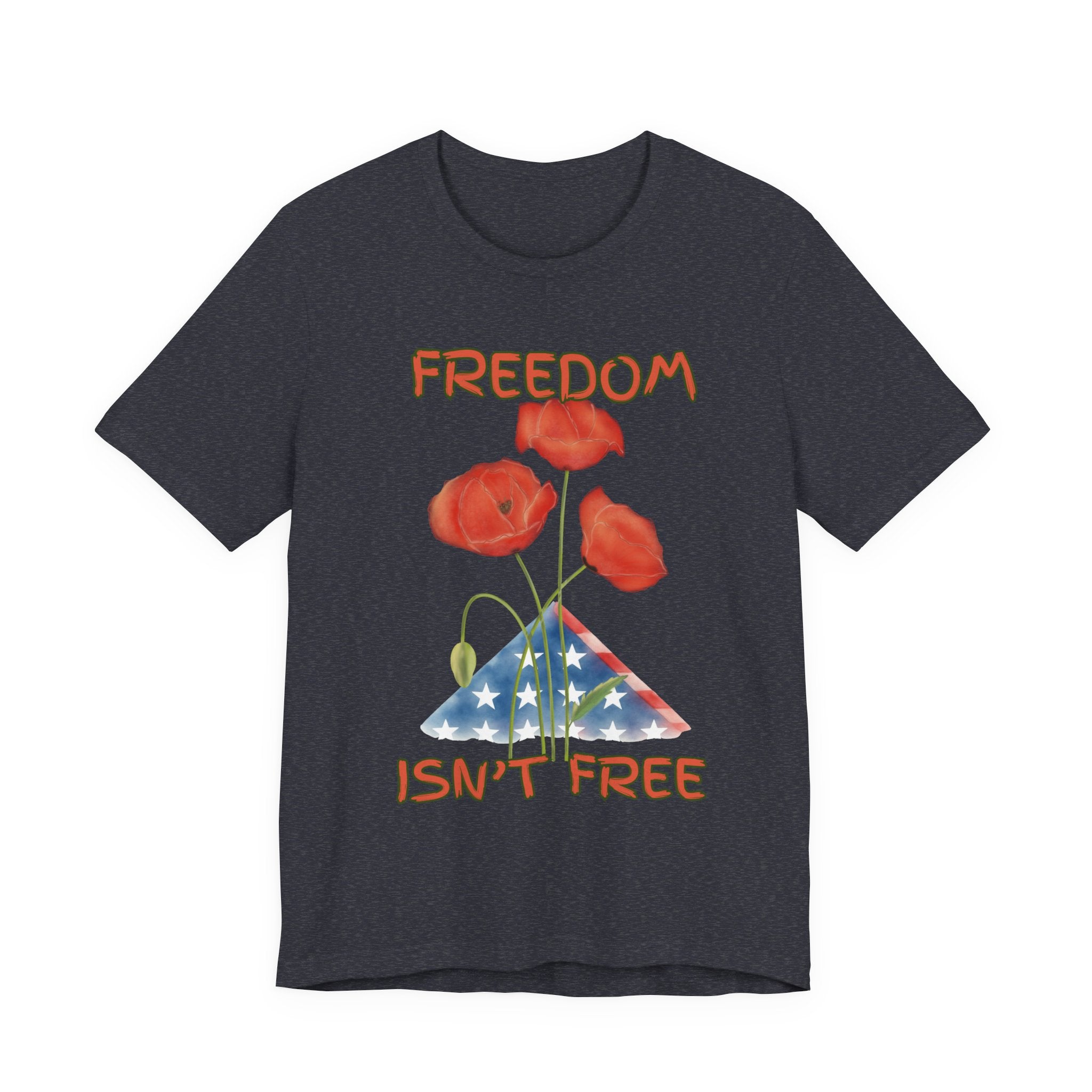 Freedom Isn't Free T-Shirt — Patriotic Tribute Tee