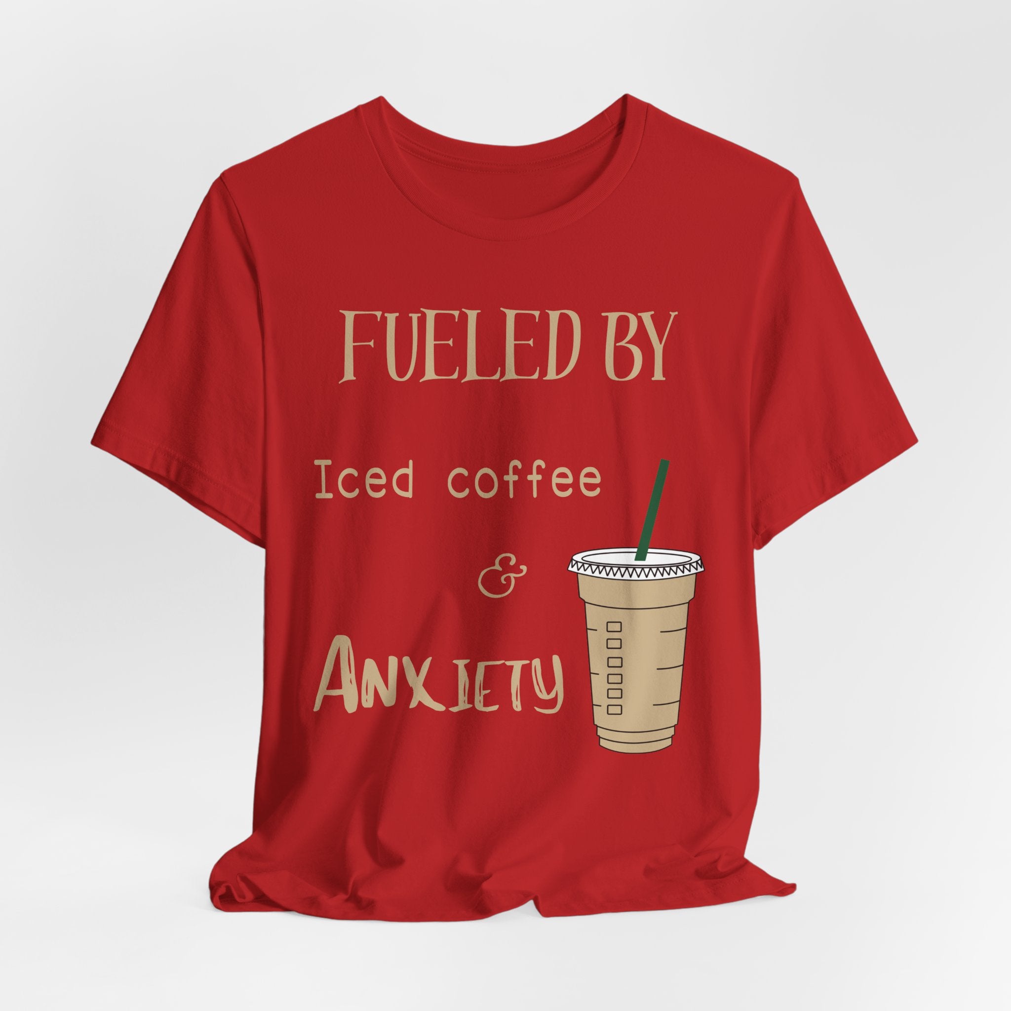 Fueled by Iced Coffee and Anxiety T-Shirt