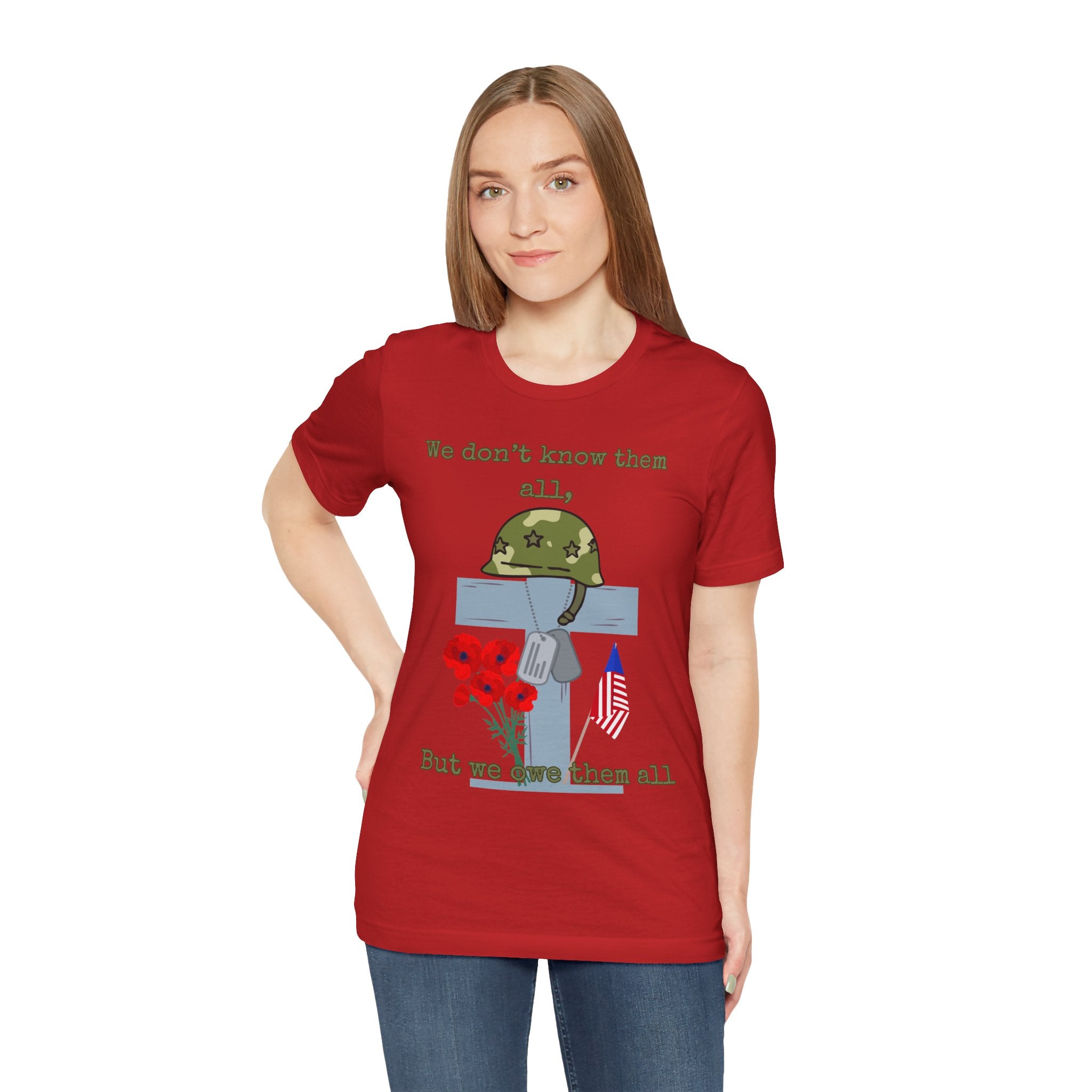 We Don't Know Them All But We Owe Them All T-Shirt