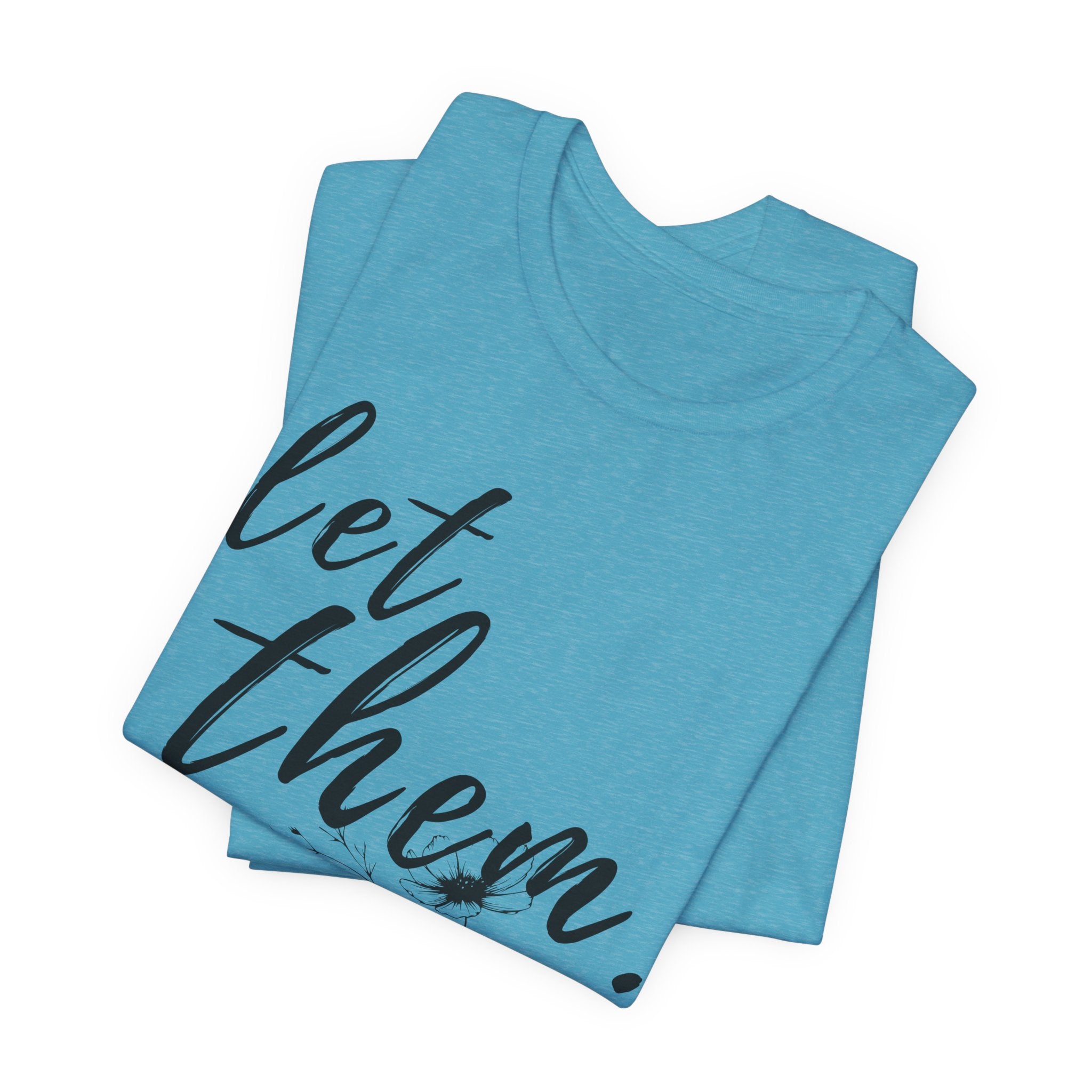 Let Them Shirt Floral Tee — Lille Hand-Drawn Flowers