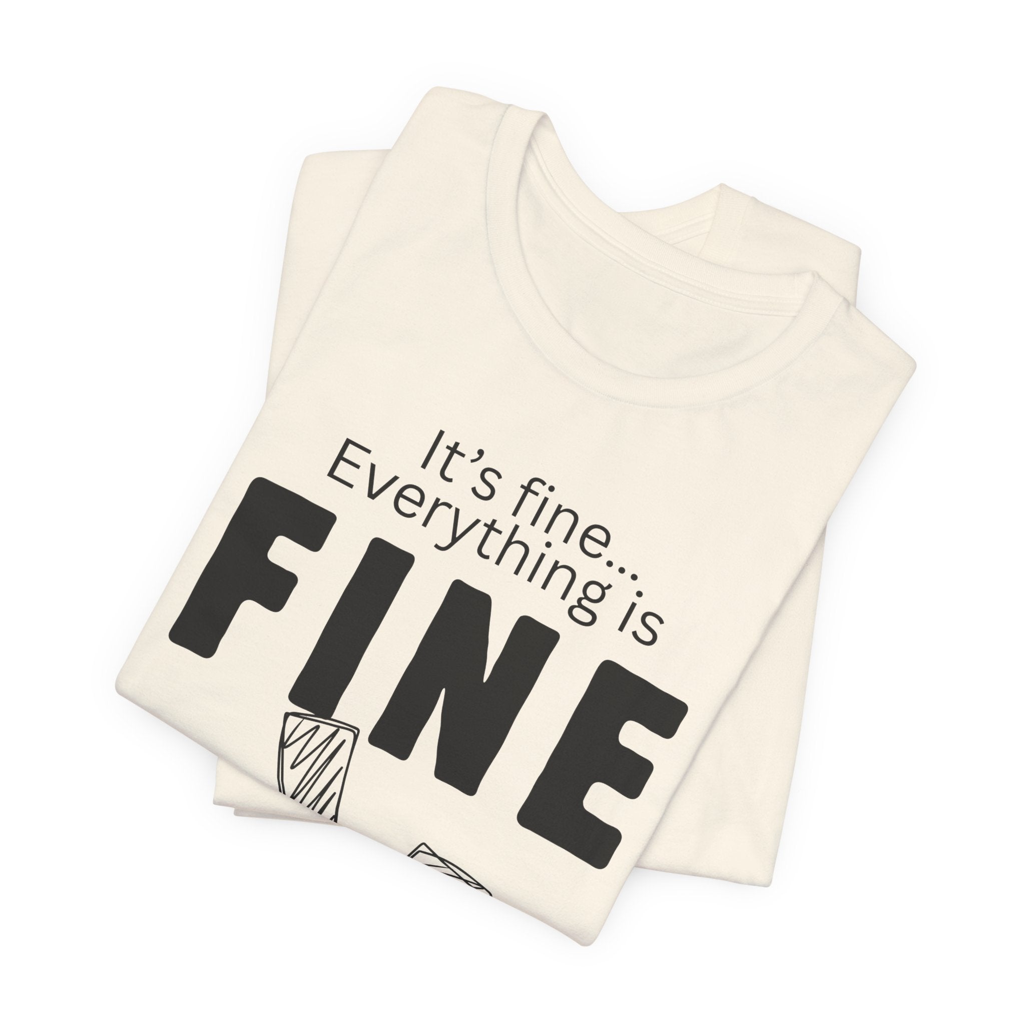 Everything is fine graphic tee
