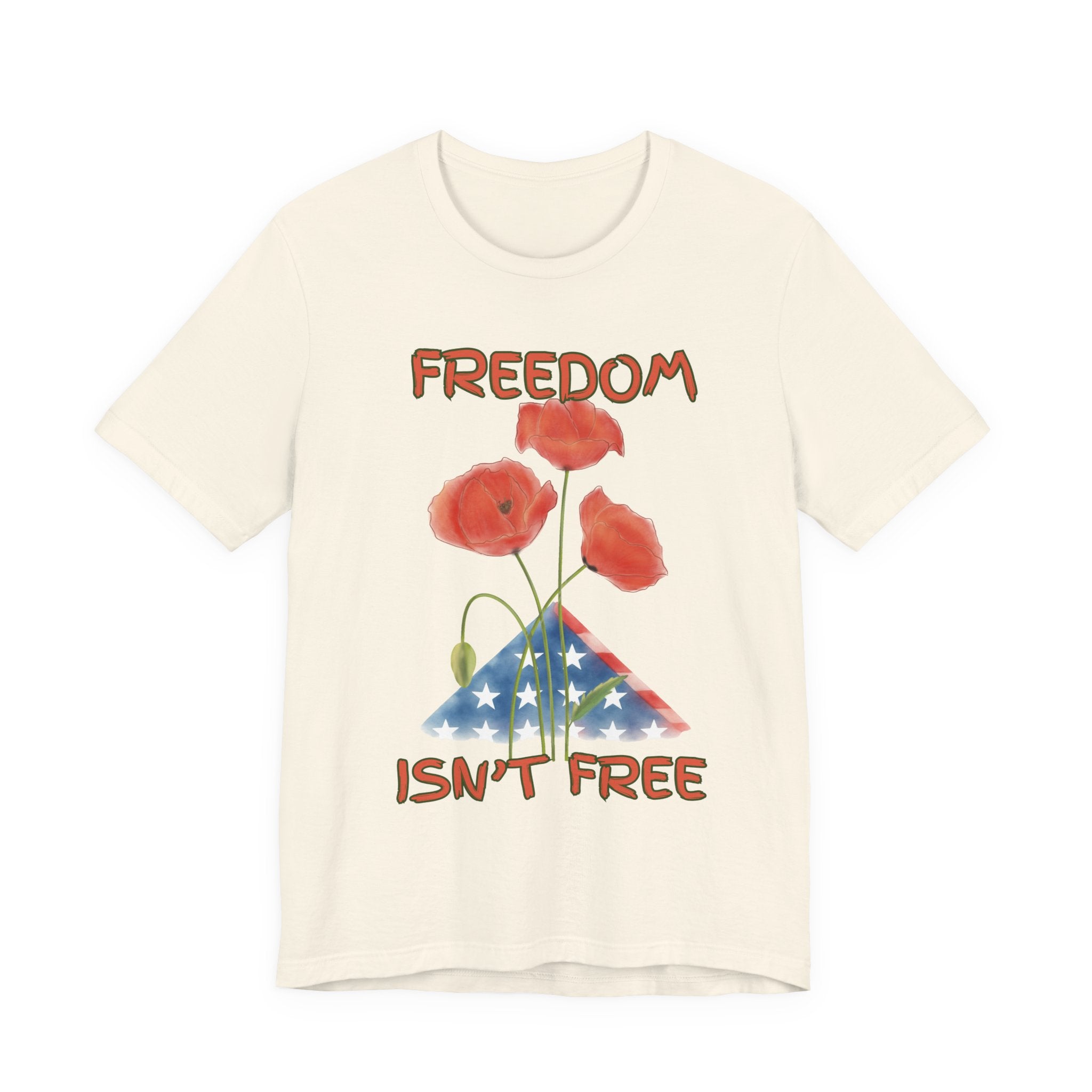 Freedom Isn't Free T-Shirt — Patriotic Tribute Tee