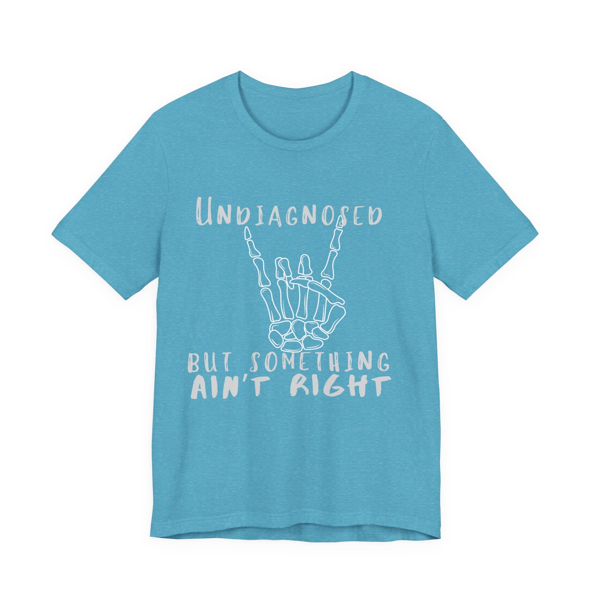 Undiagnosed But Something Ain't Right Skeleton Rock Tee