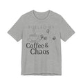 Fueled by Coffee & Chaos Tee