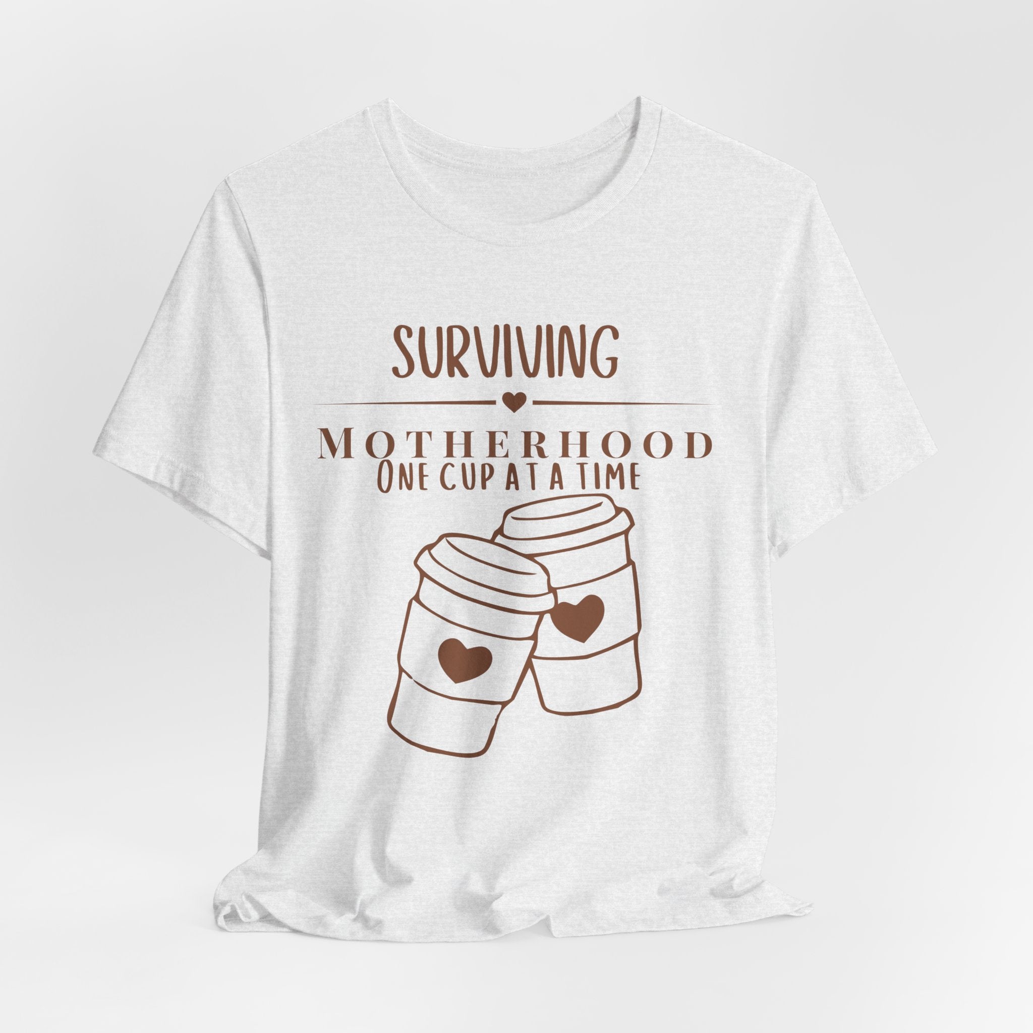 Surviving motherhood one cup at a time shirt