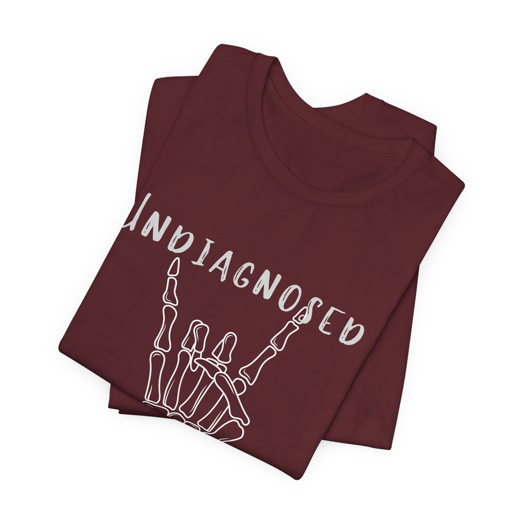 Undiagnosed But Something Ain't Right Skeleton Rock Tee
