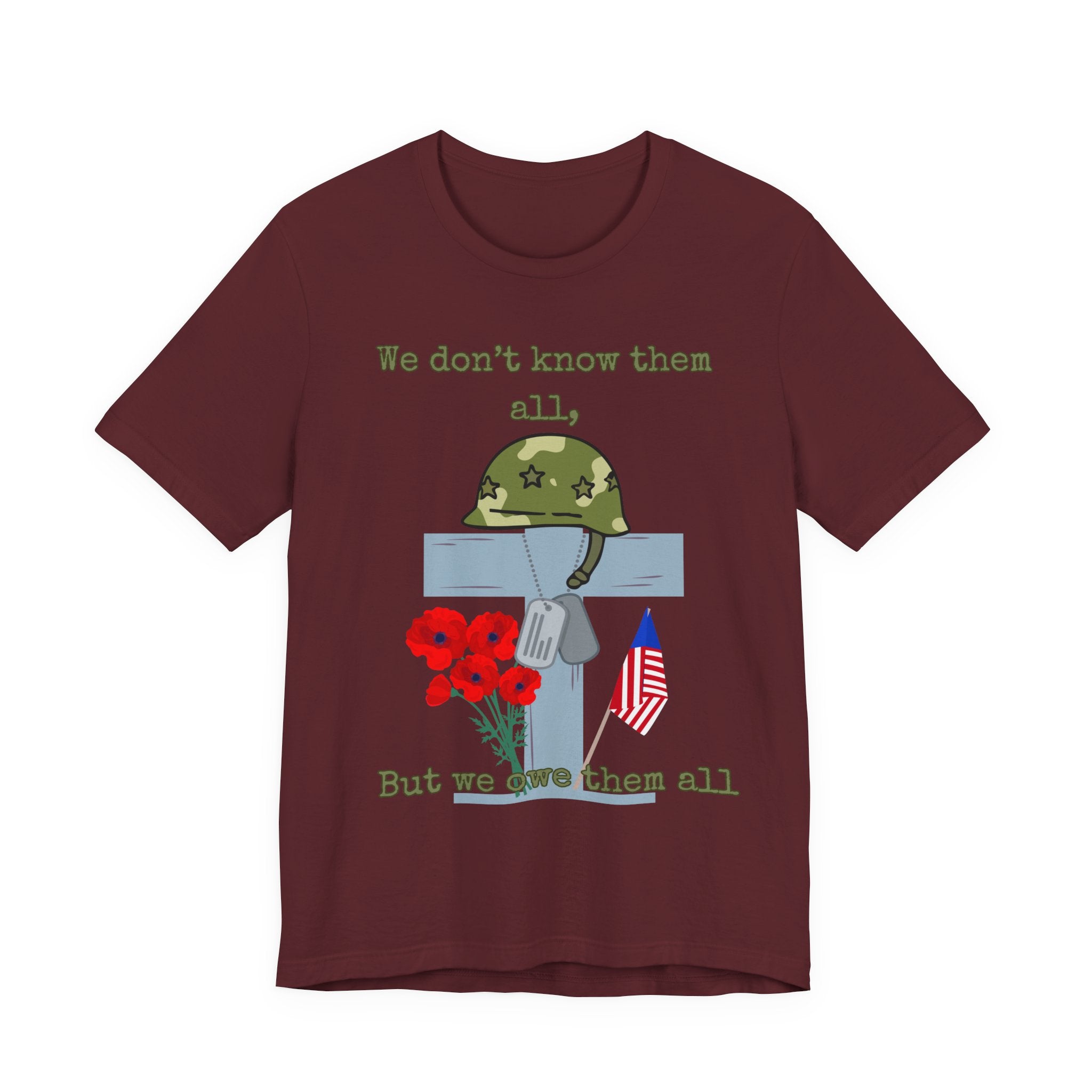 We Don't Know Them All But We Owe Them All T-Shirt