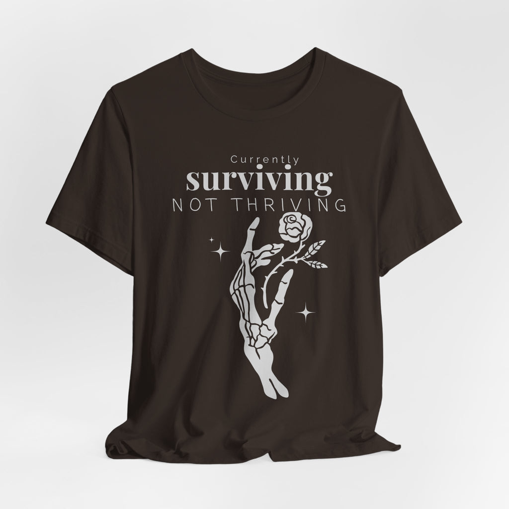 Currently surviving not thriving- minimal skeleton shirt