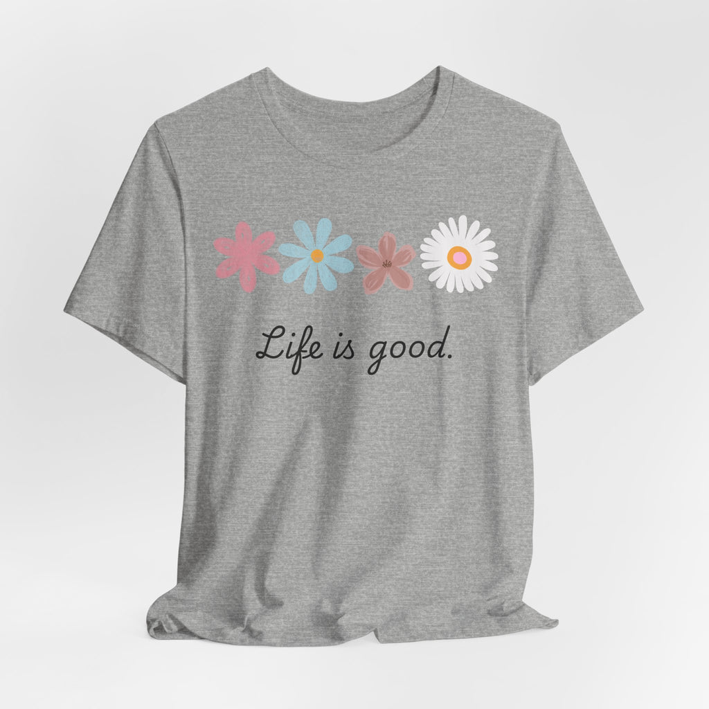 Life Is Good Floral T-Shirt