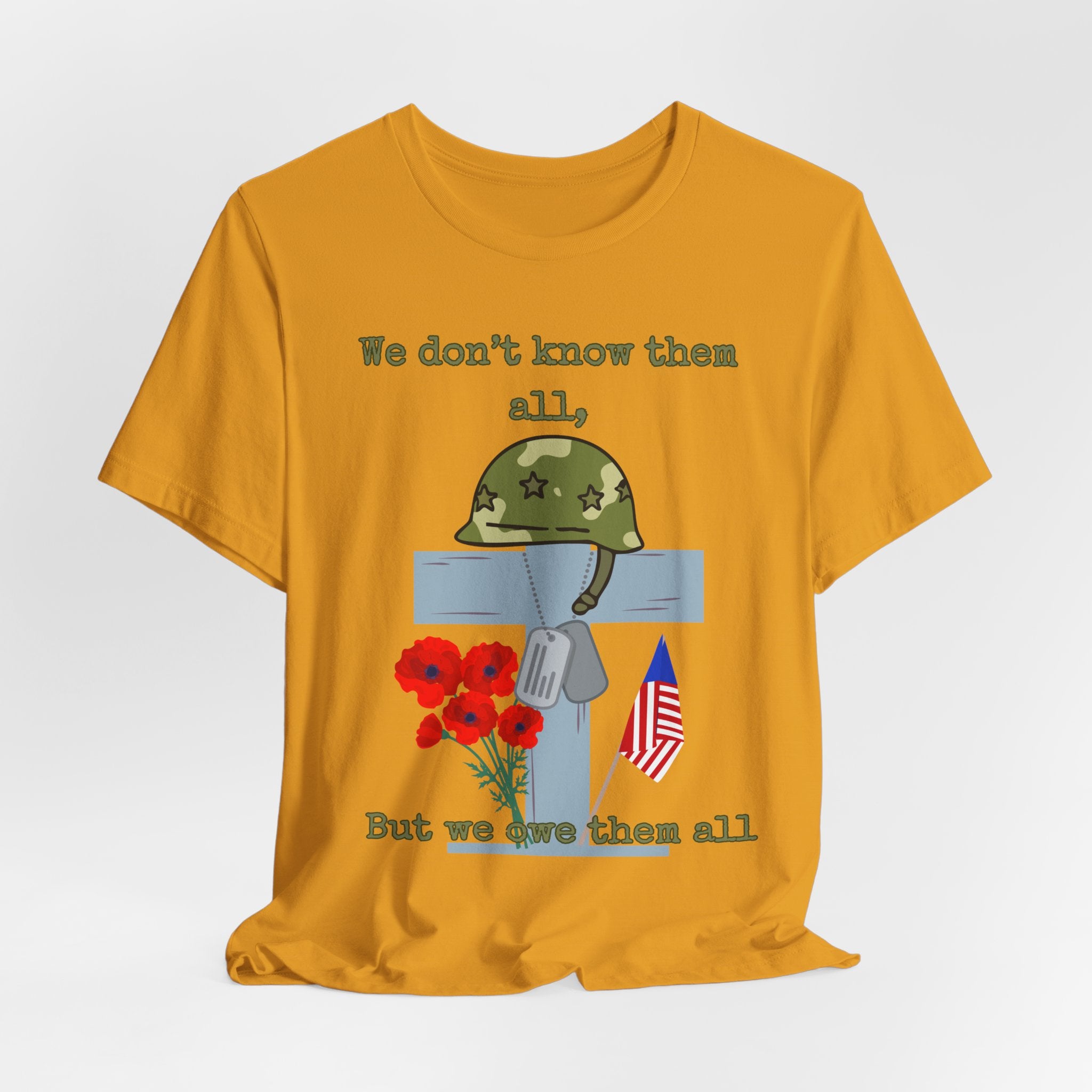 We Don't Know Them All But We Owe Them All T-Shirt