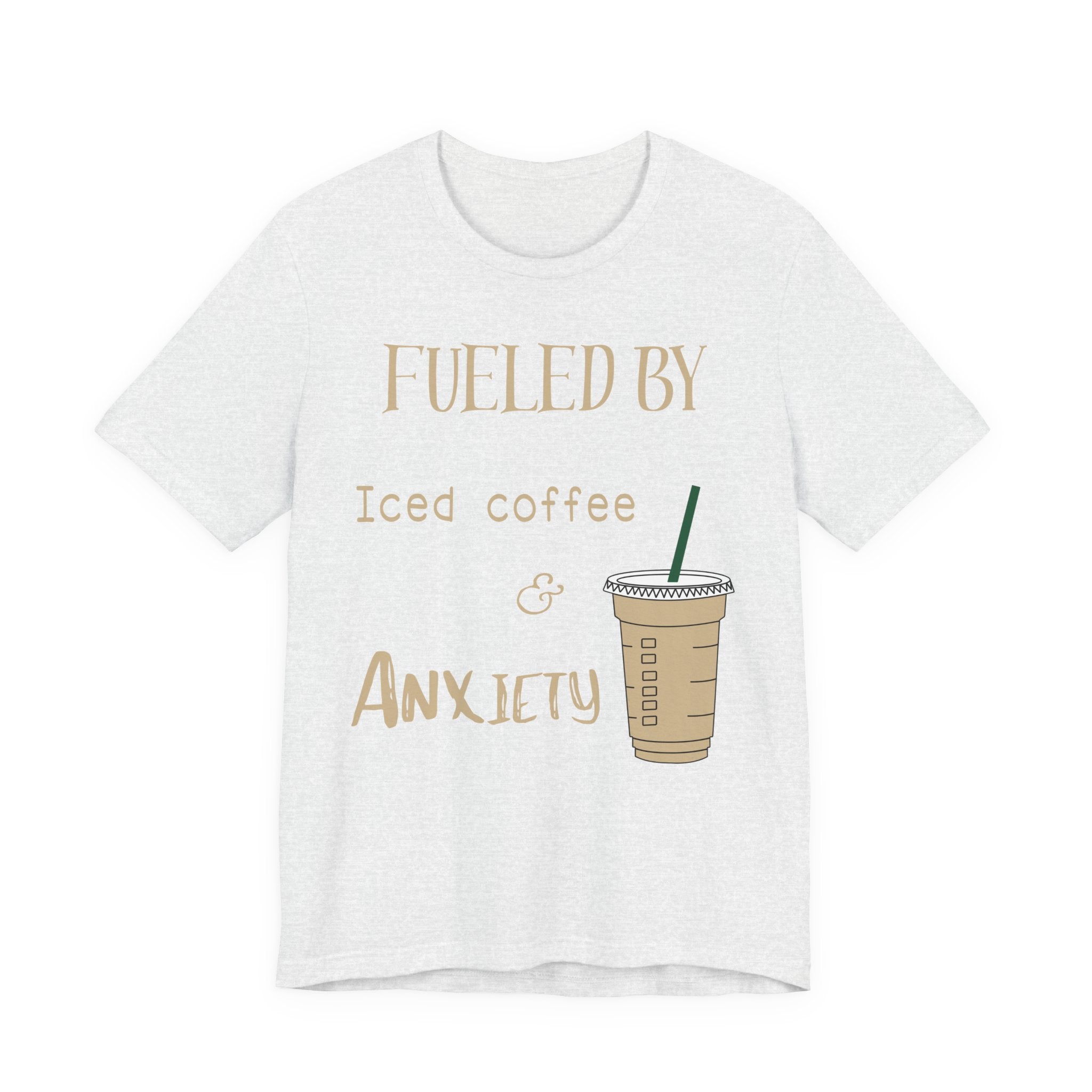 Fueled by Iced Coffee and Anxiety T-Shirt