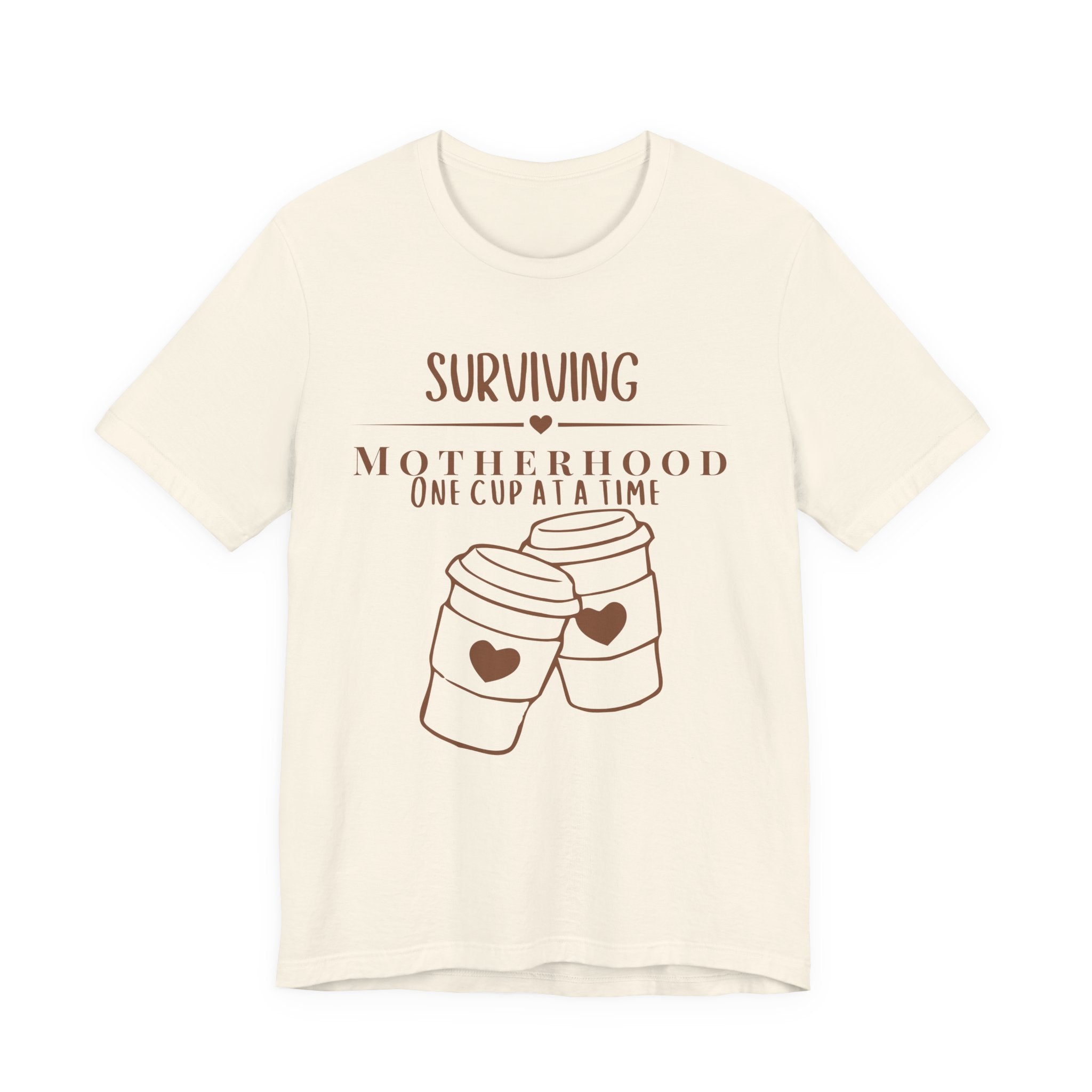 Surviving motherhood one cup at a time shirt